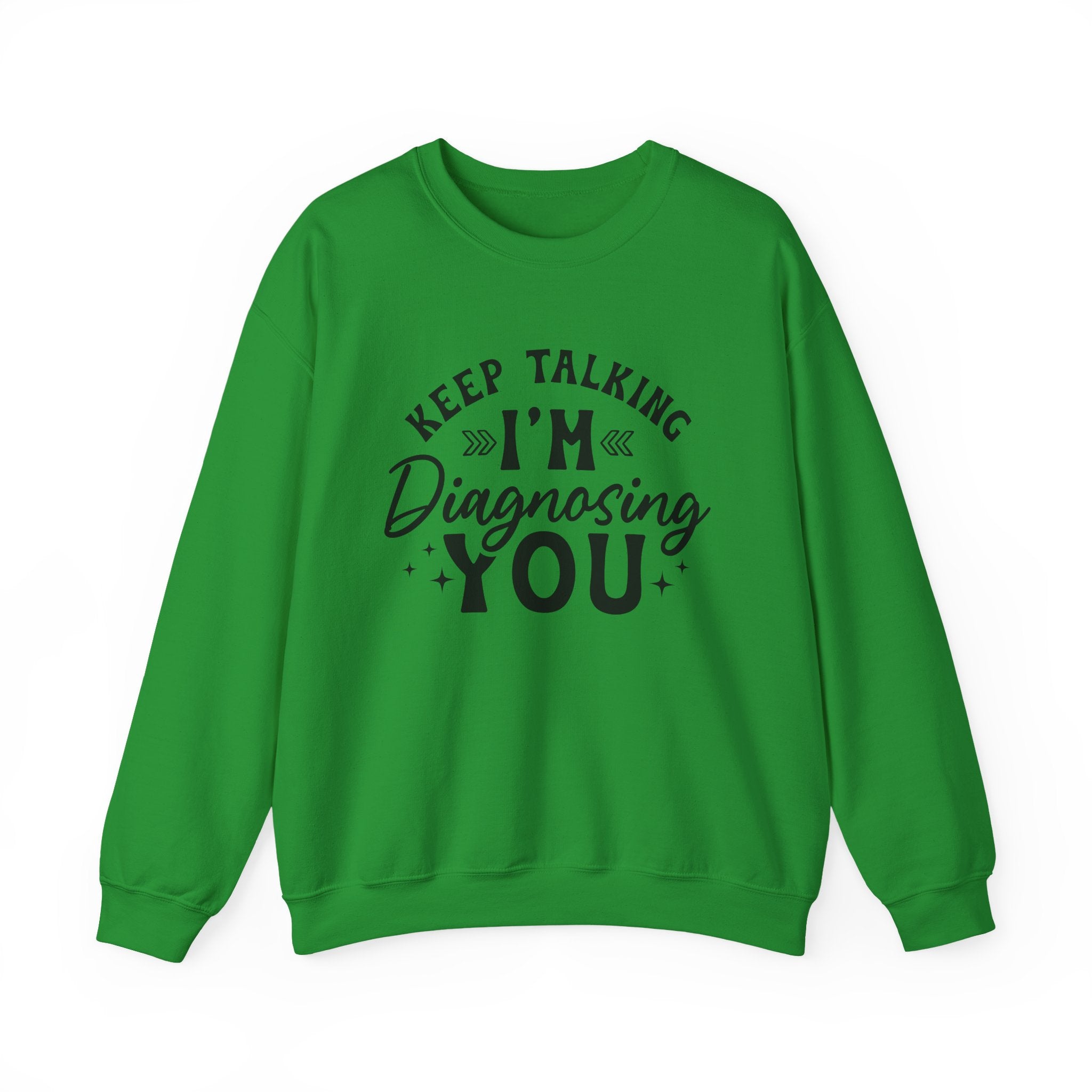 Keep Talking Sweatshirt - Shirt Cave