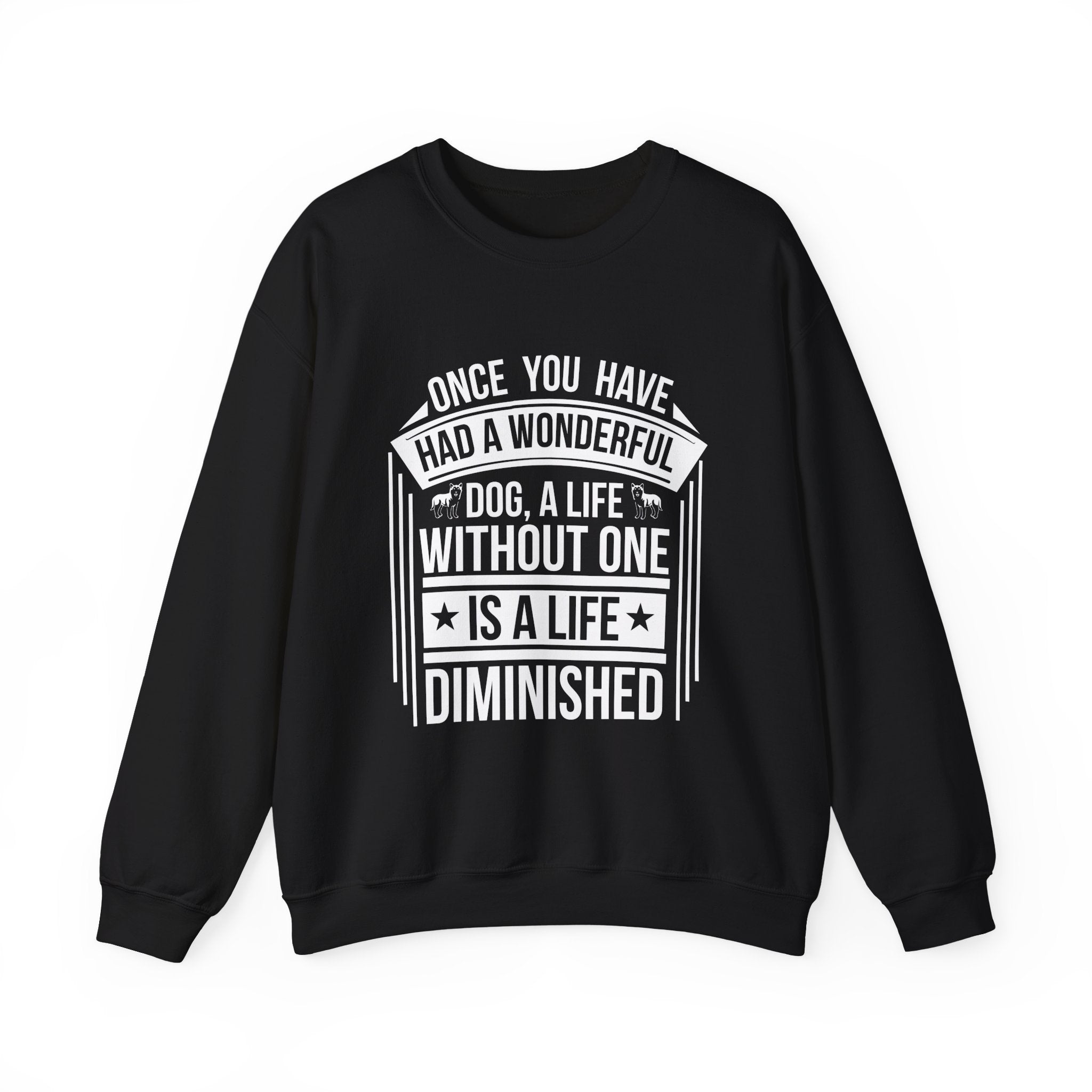 Once You Have Had a Wonderful Dog Sweatshirt - Shirt Cave