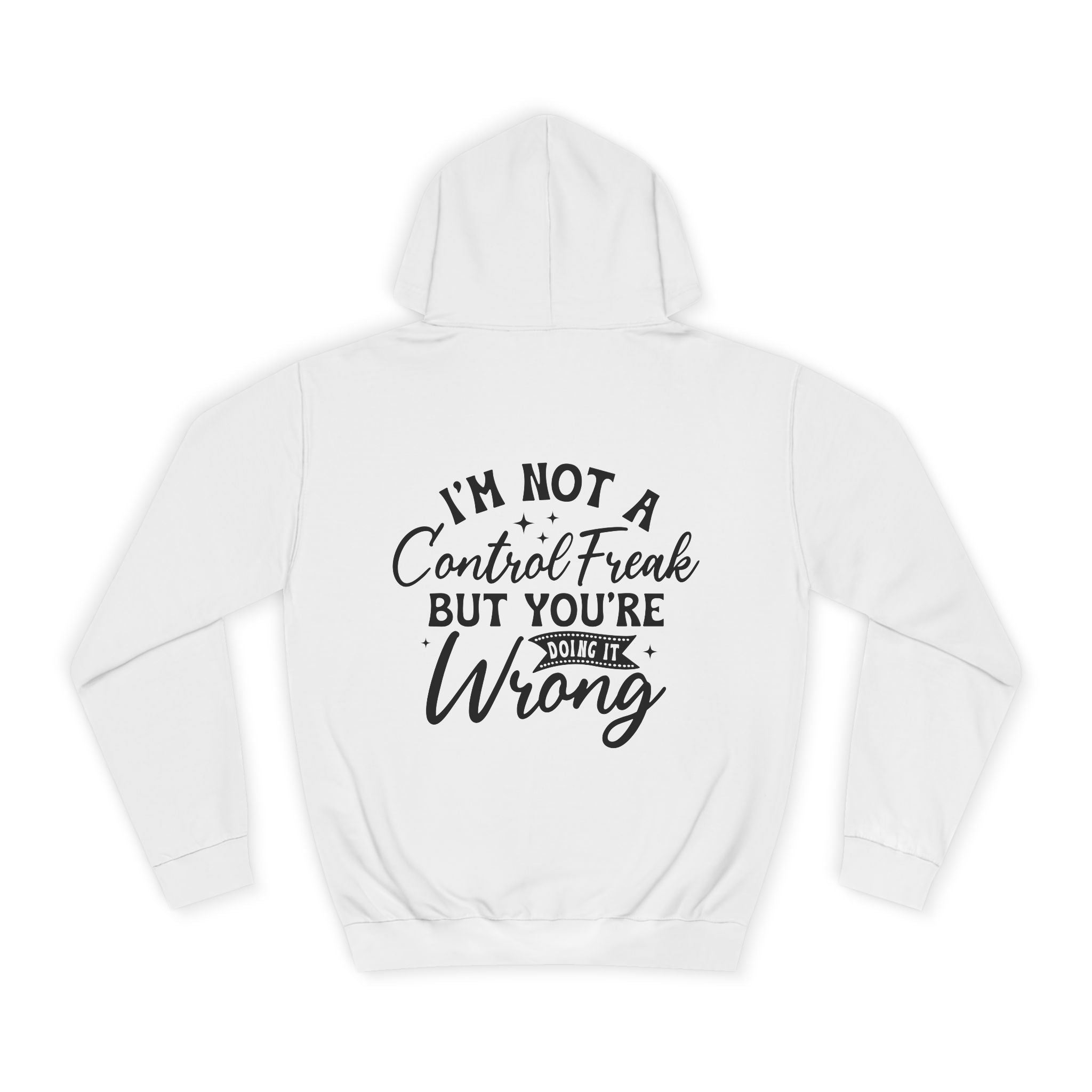 I'm Not a Control Freak Hoodie - Shirt Cave