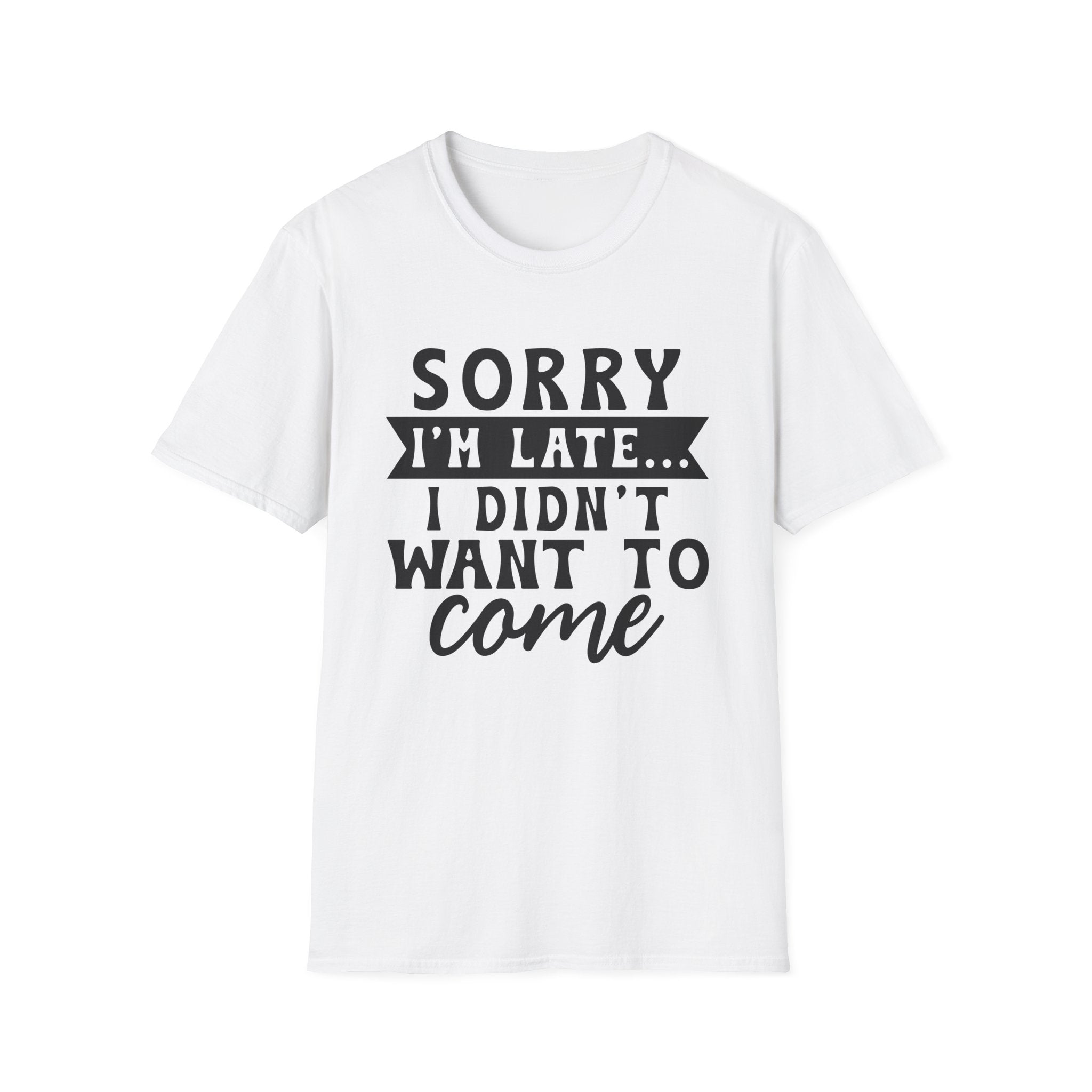 Sorry I'm Late T-Shirt - Shirt Cave