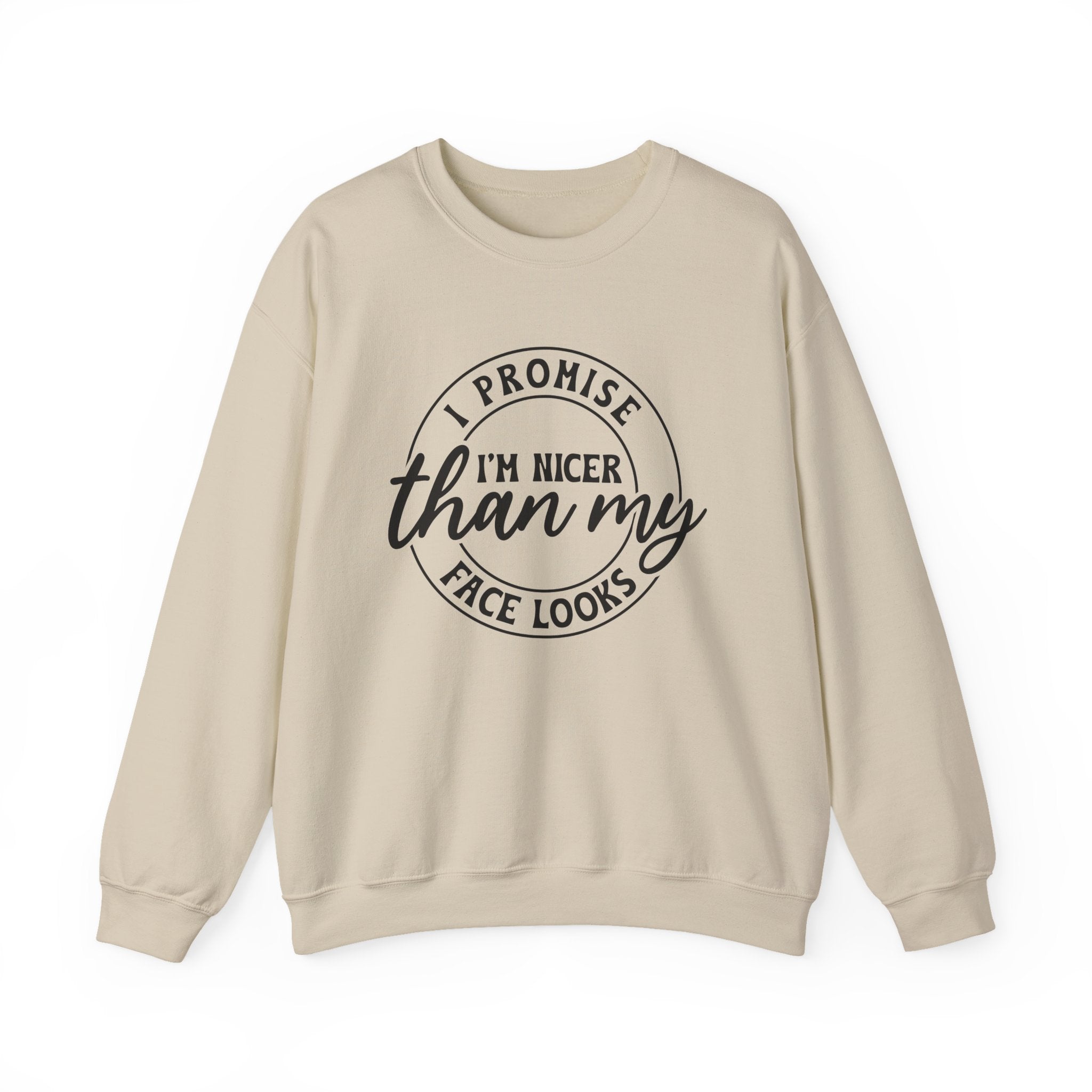 I Promise I'm Nicer Sweatshirt - Shirt Cave