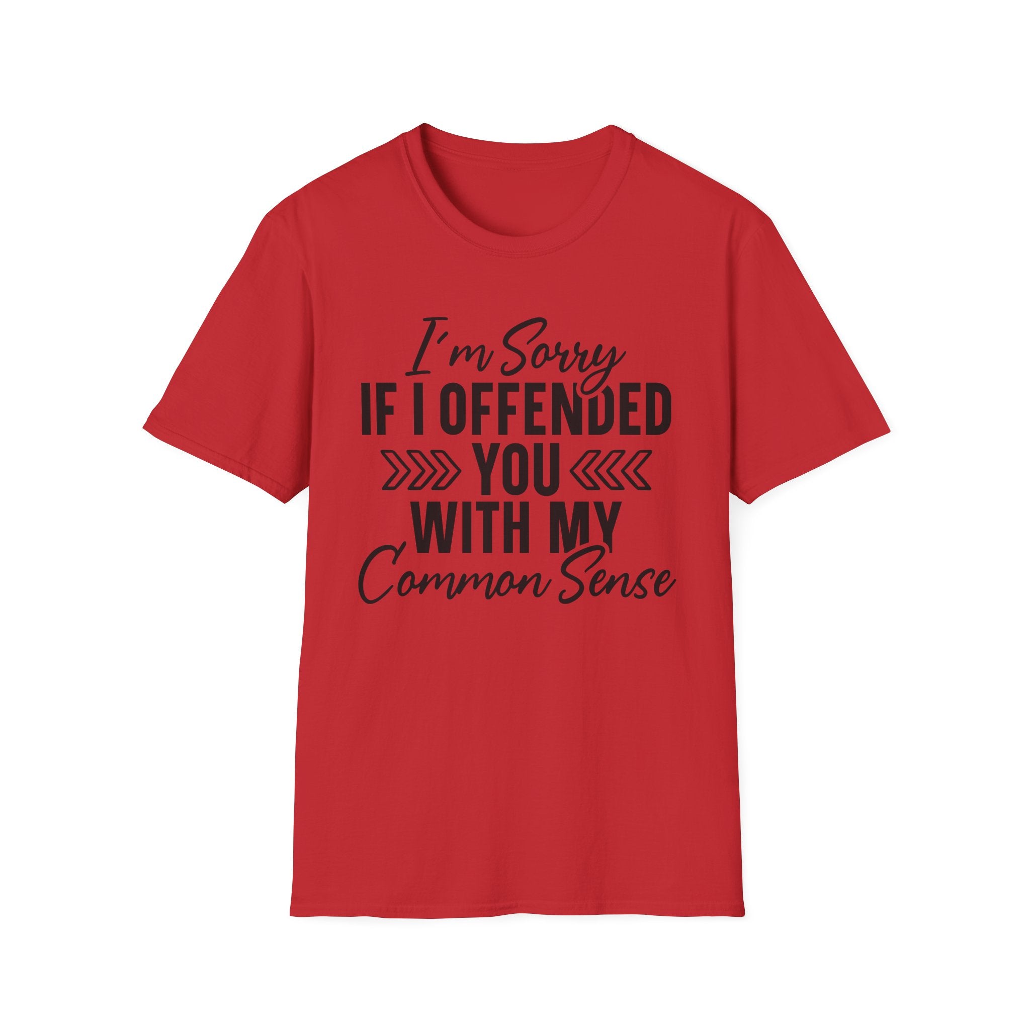 I'm Sorry If I Offended You T-Shirt - Shirt Cave