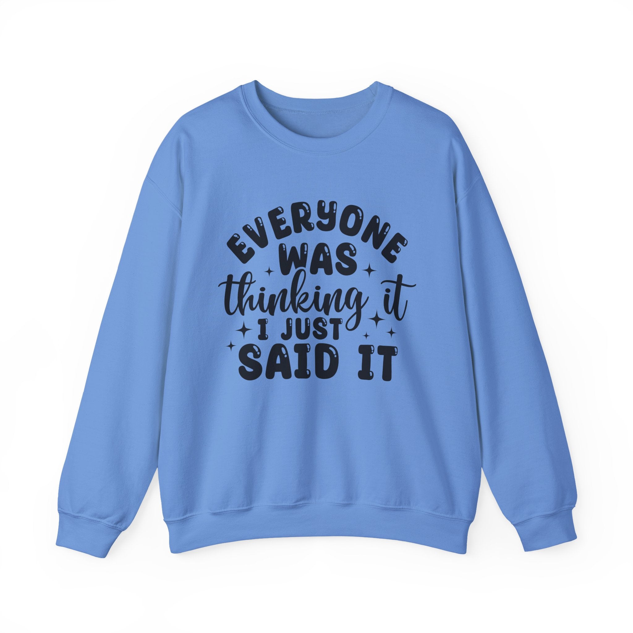 Everyone Was Thinking It Sweatshirt - Shirt Cave