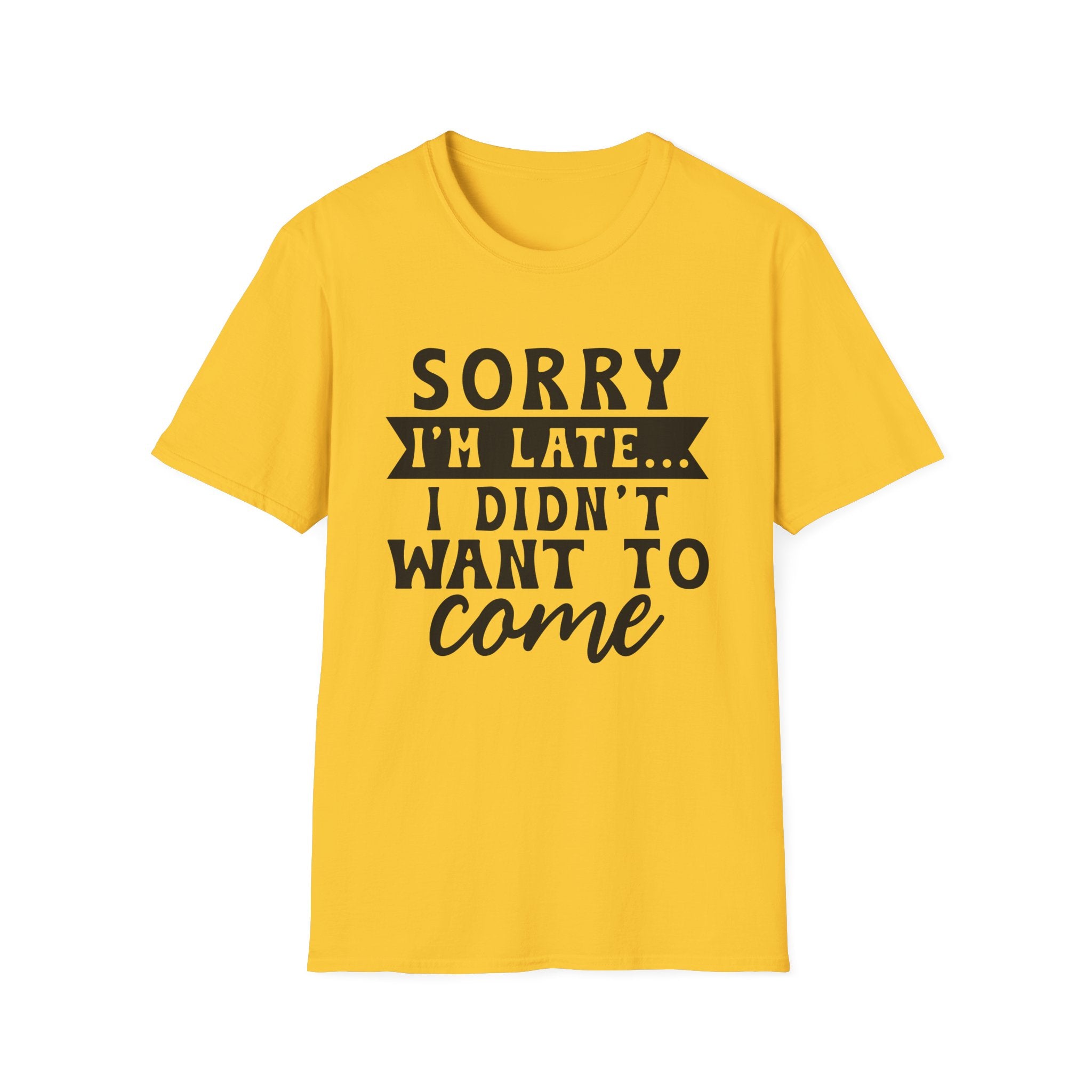 Sorry I'm Late T-Shirt - Shirt Cave