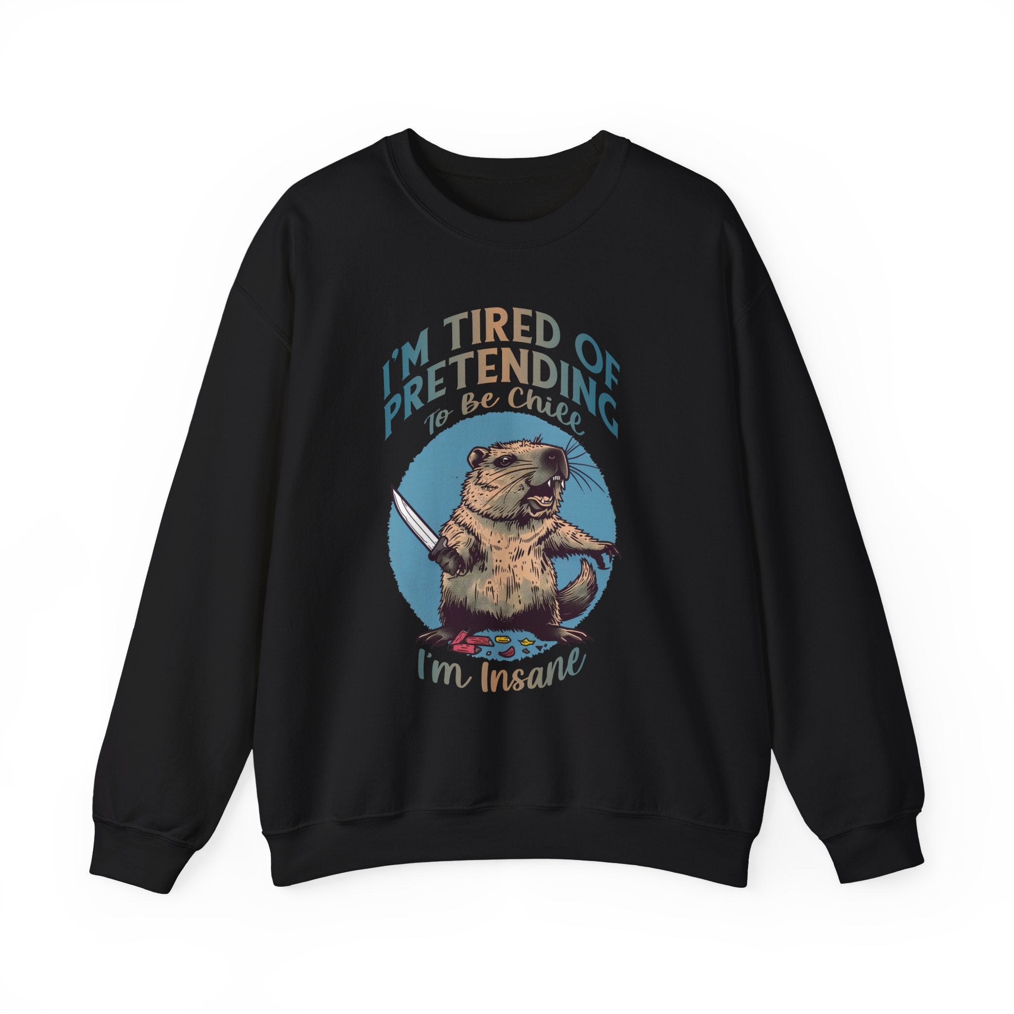 I'm Tired Of Pretending Sweatshirt - Shirt Cave