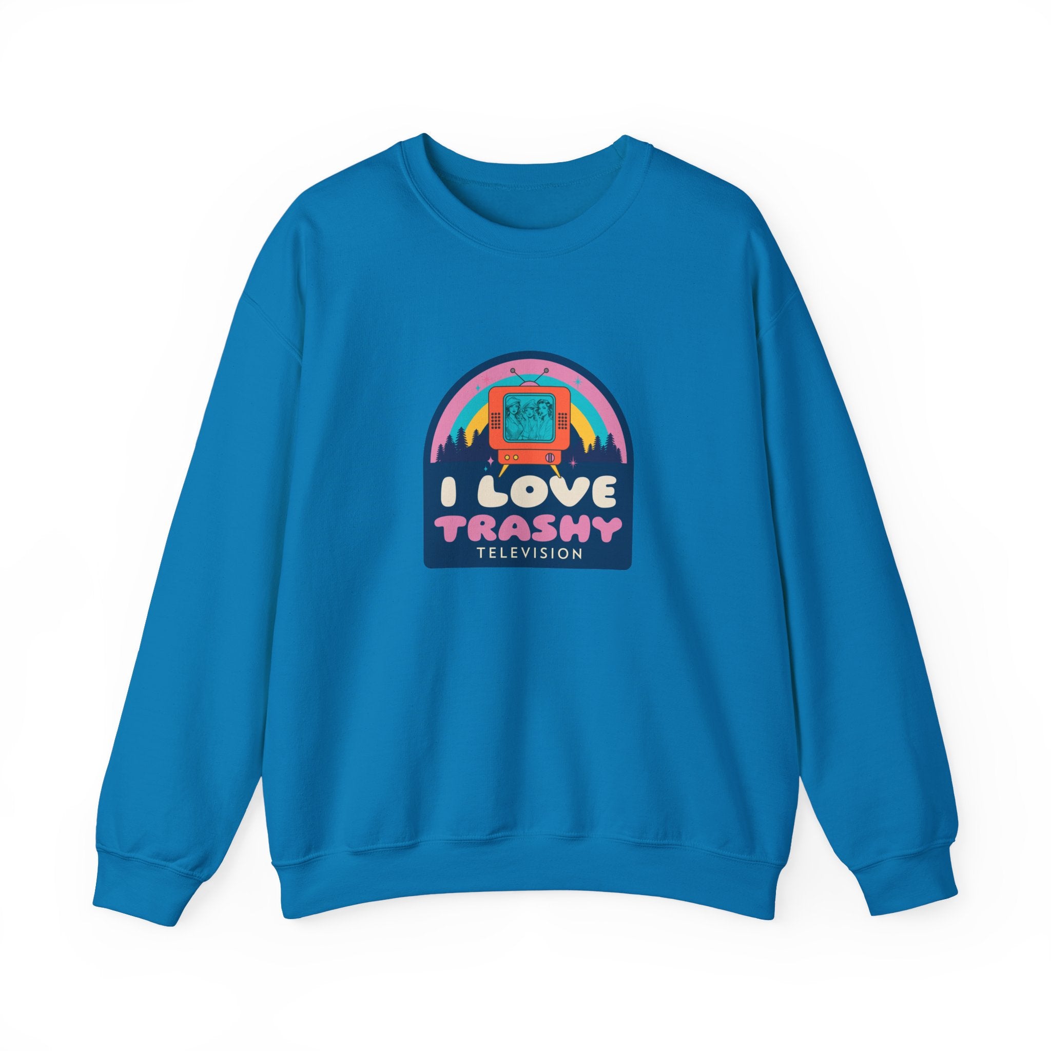 I Love Trashy Television Sweatshirt - Shirt Cave