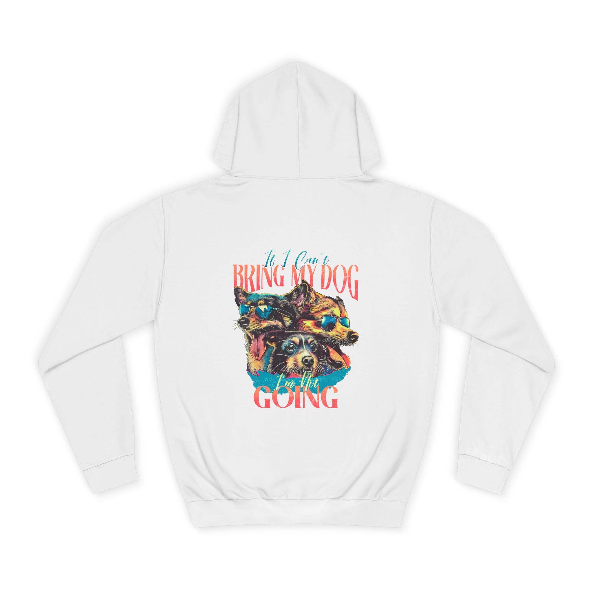 If I Can't Bring My Dog I'm Not Going Hoodie - Shirt Cave