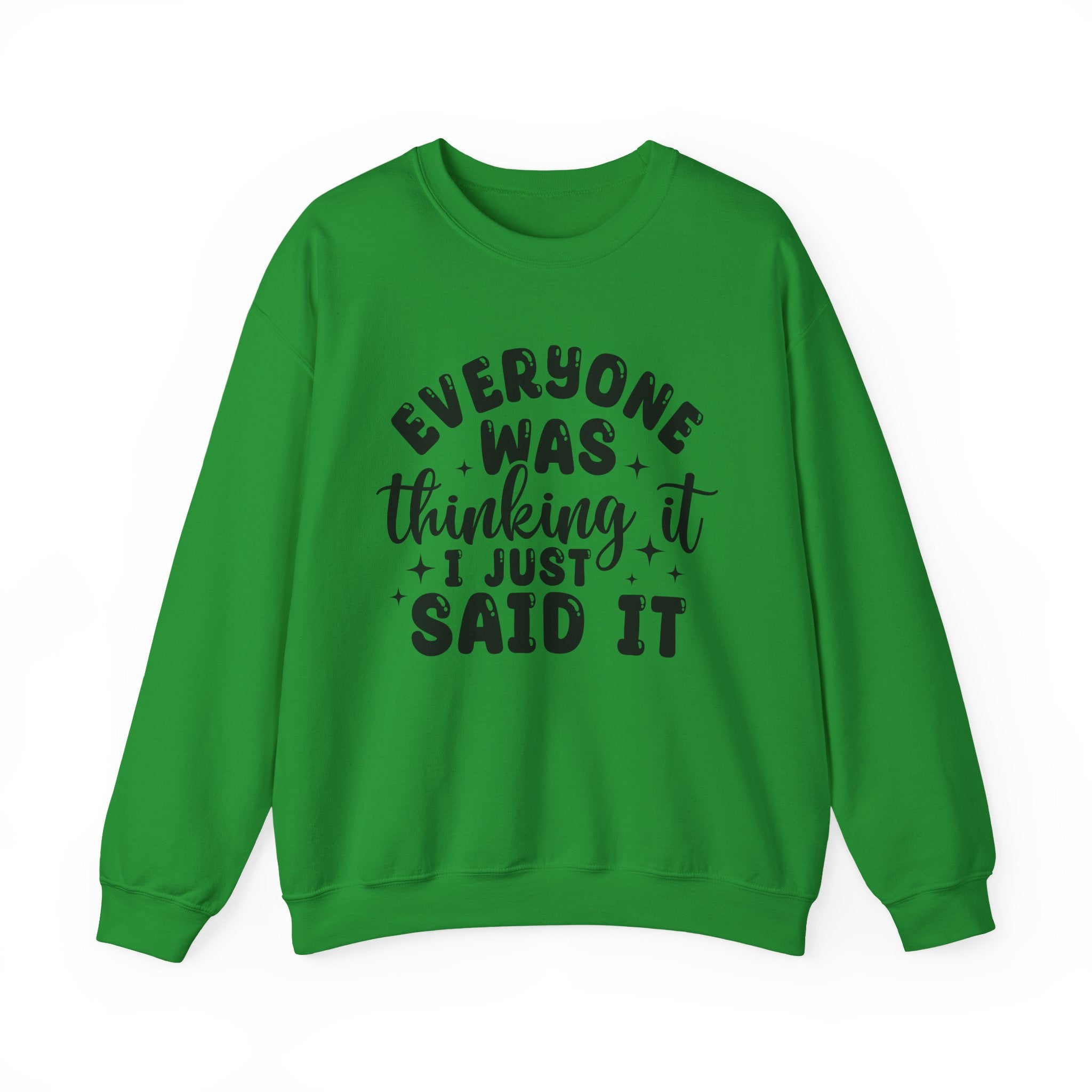 Everyone Was Thinking It Sweatshirt - Shirt Cave