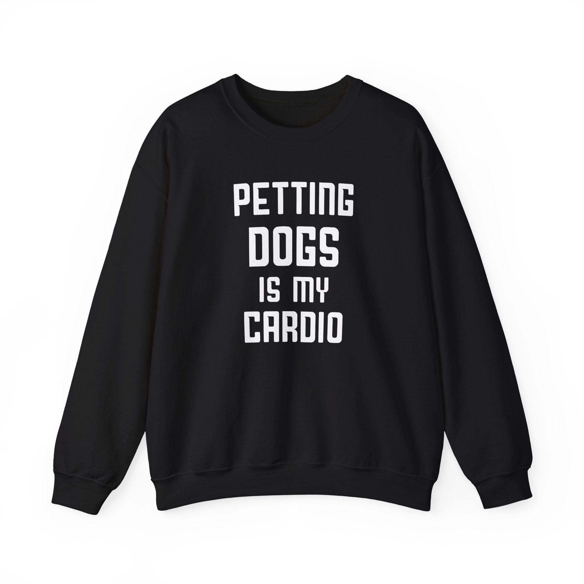 Petting Dogs Is My Cardio Sweatshirt - Shirt Cave