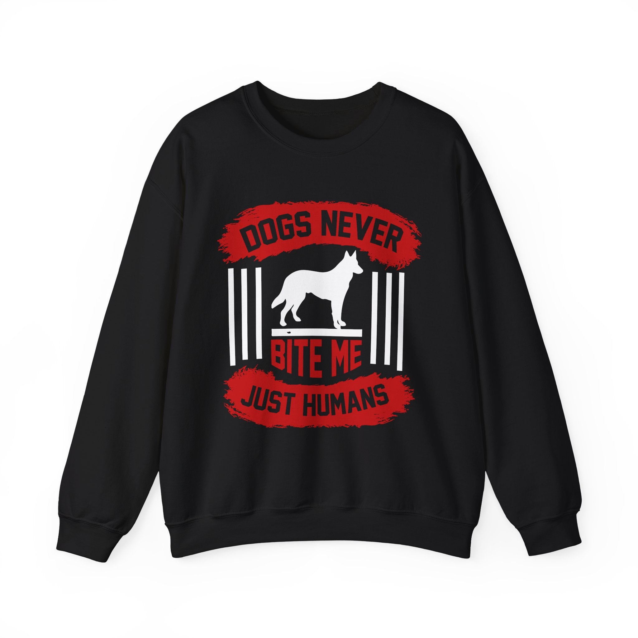 Dogs Never Bite Me Just Humans Sweatshirt - Shirt Cave