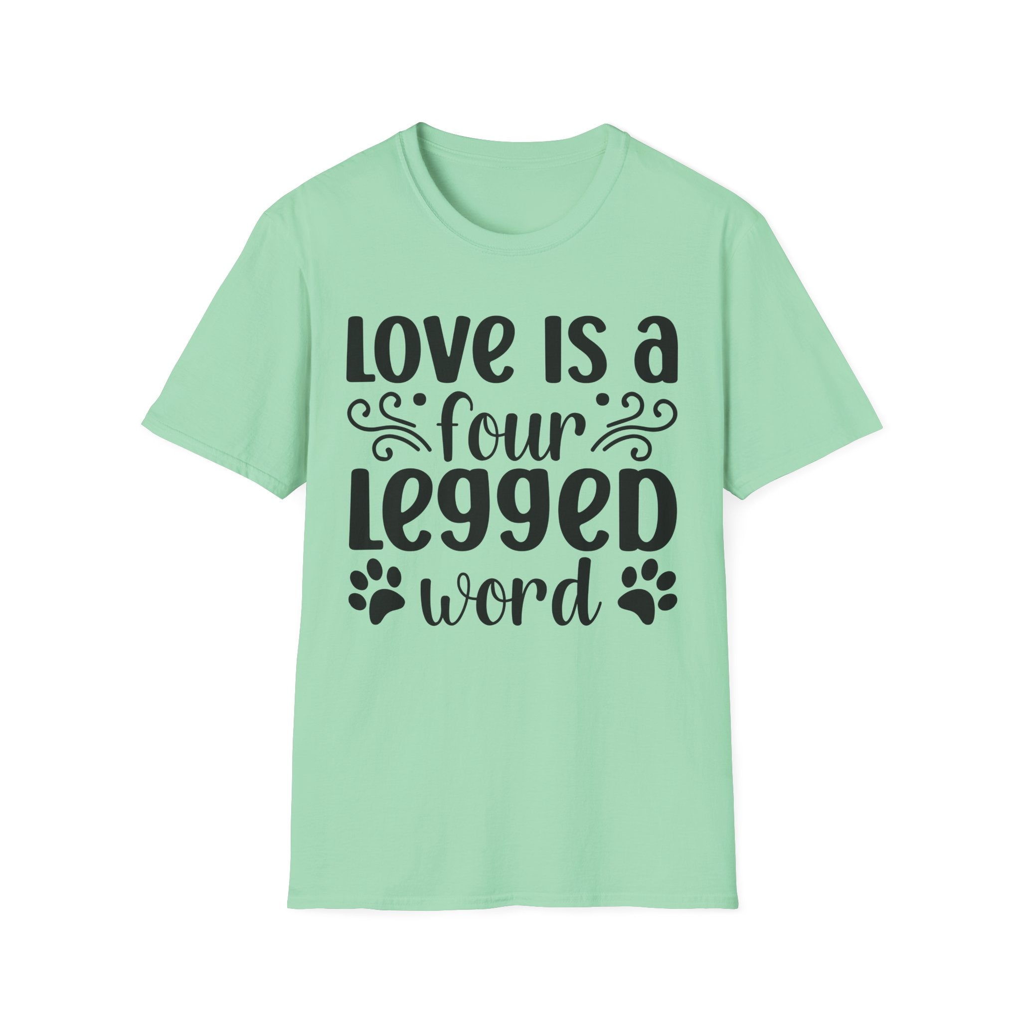 Love Is a Four Legged Word T-Shirt - Shirt Cave