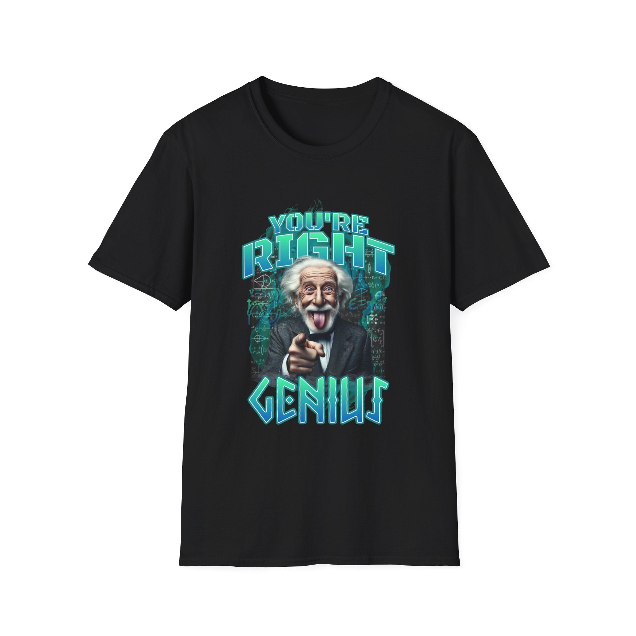 You're Right Genius T-Shirt - Shirt Cave