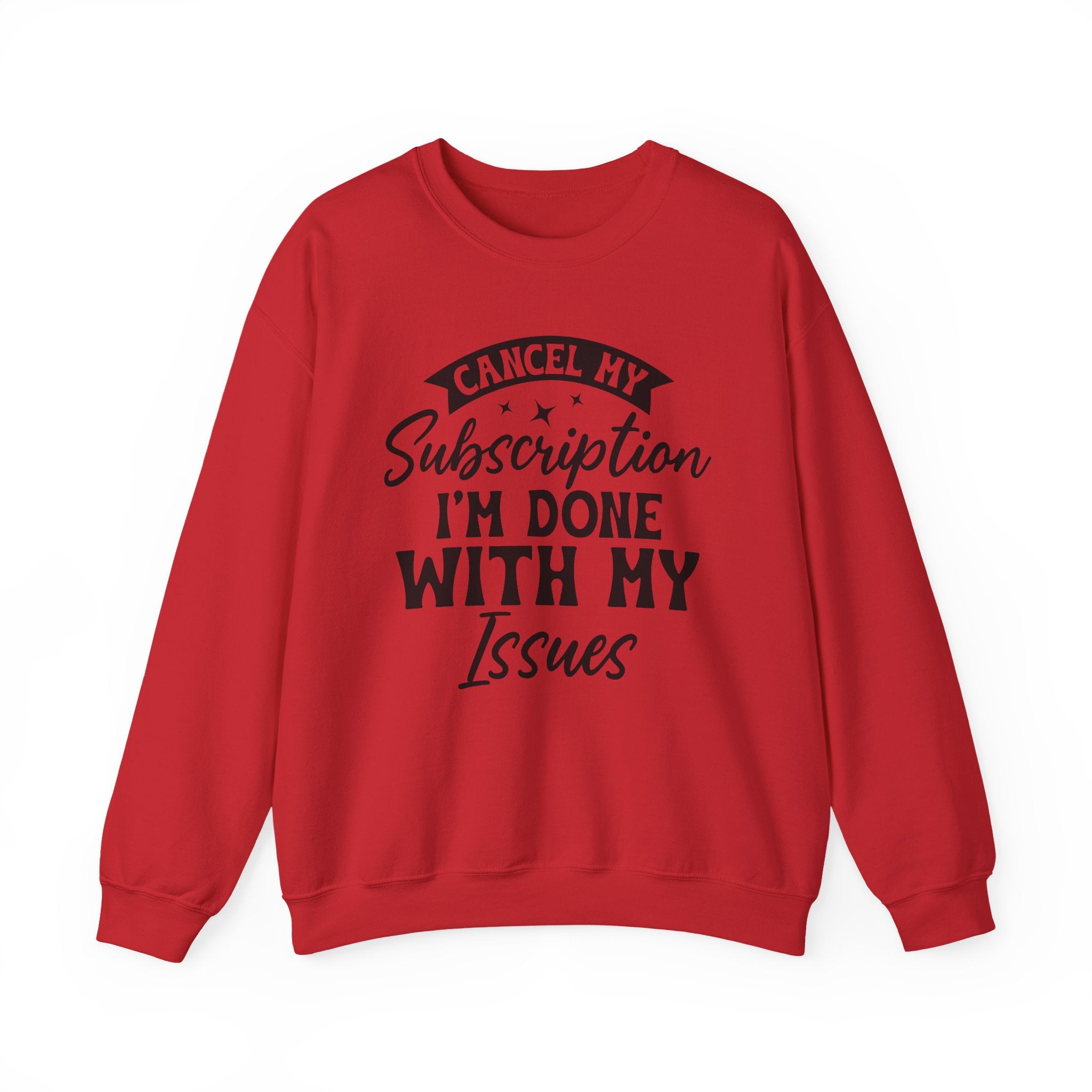 Cancel My Subscription Sweatshirt - Shirt Cave