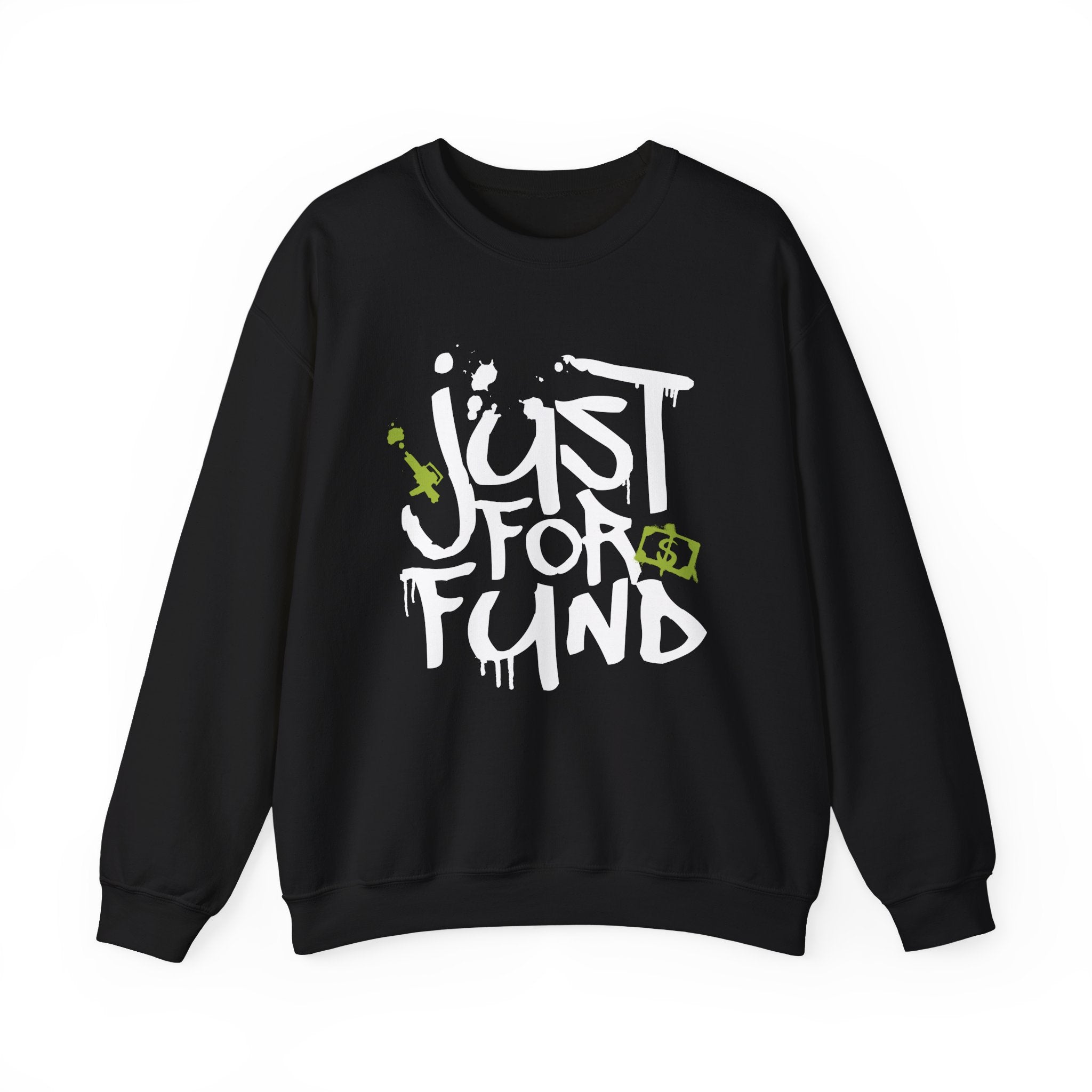 Just For Fund Sweatshirt - Shirt Cave