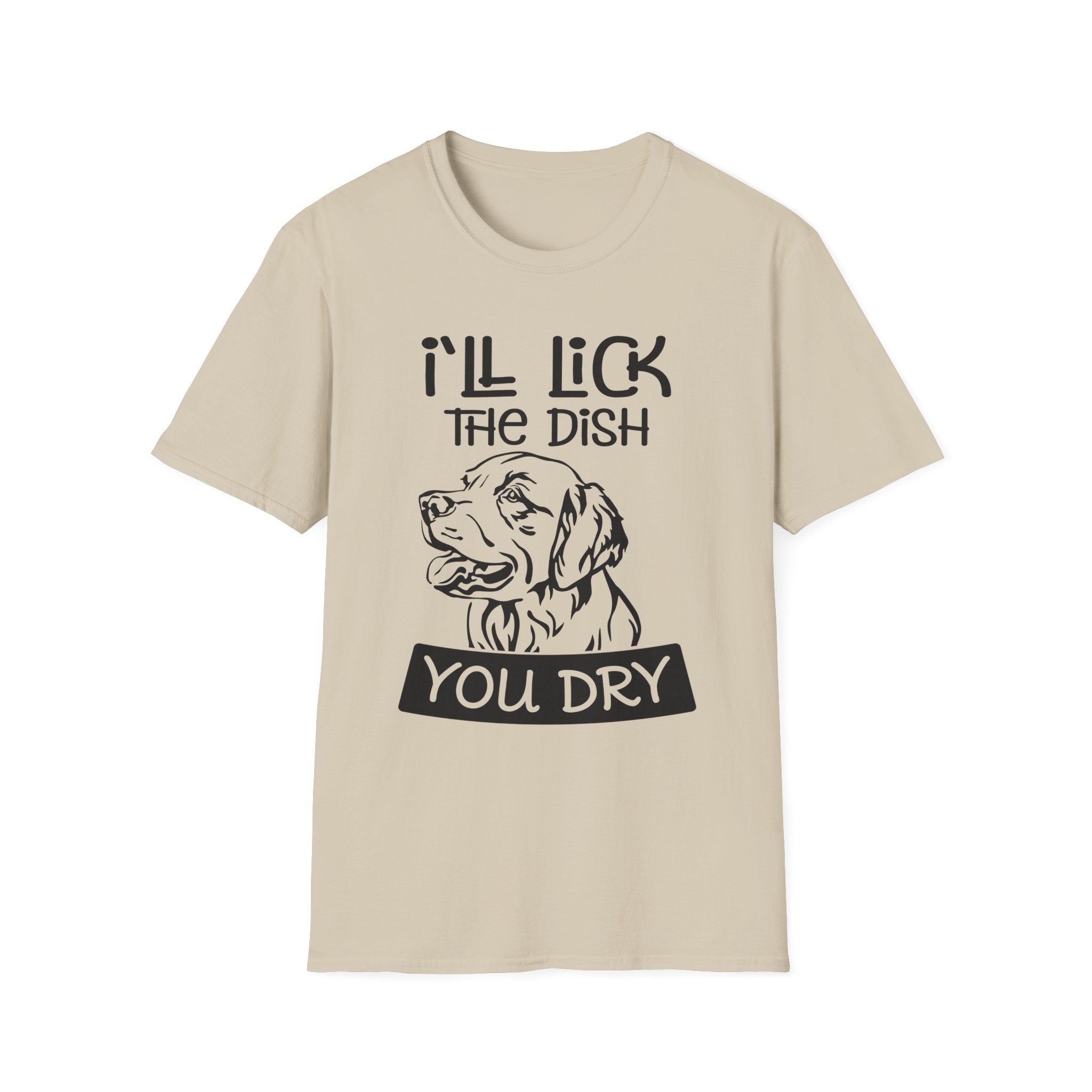 I'll Lick The Dish T-Shirt - Shirt Cave