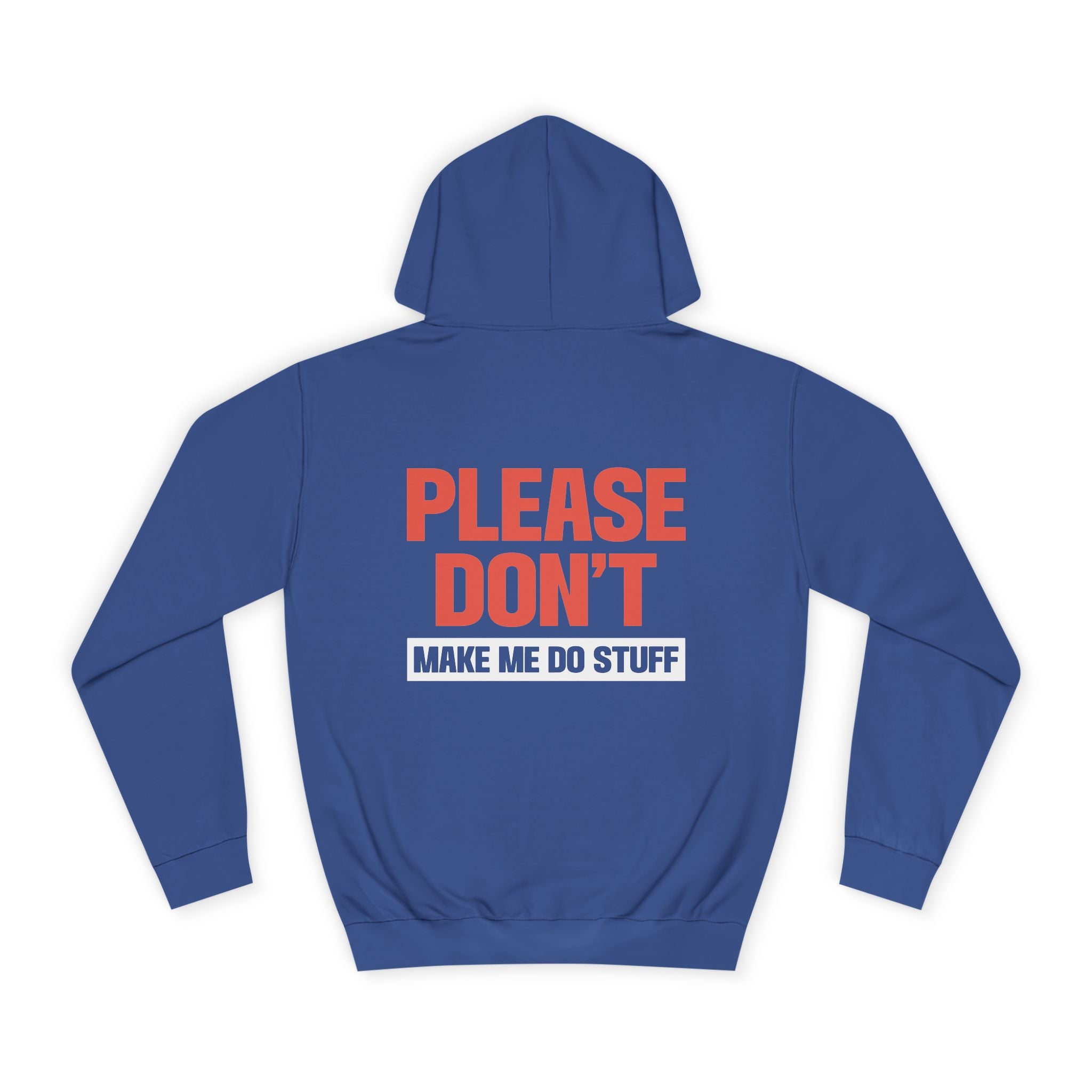 Please Don't Make Me Do Stuff Hoodie - Shirt Cave