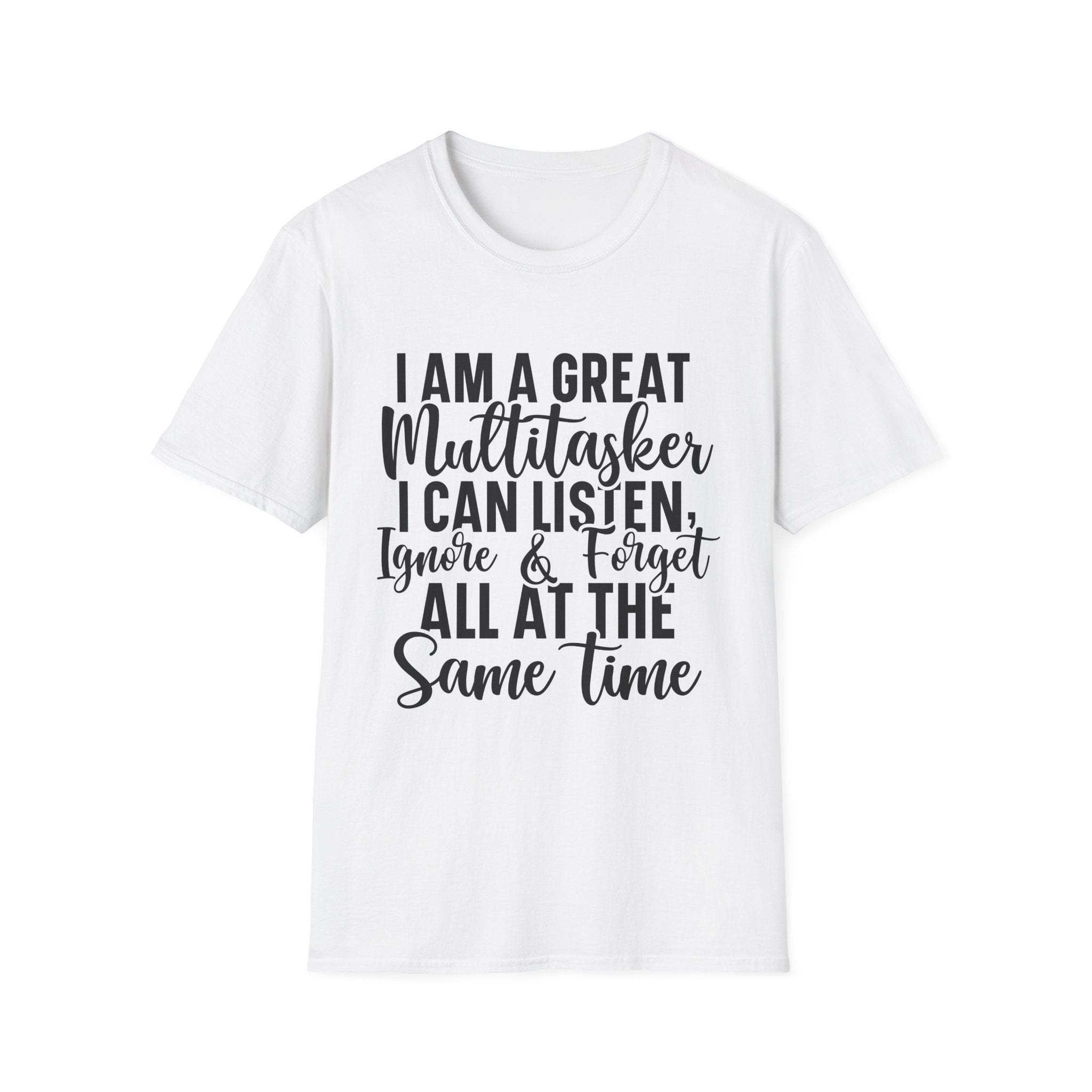 I Am a Great Multitasker T-Shirt - Shirt Cave
