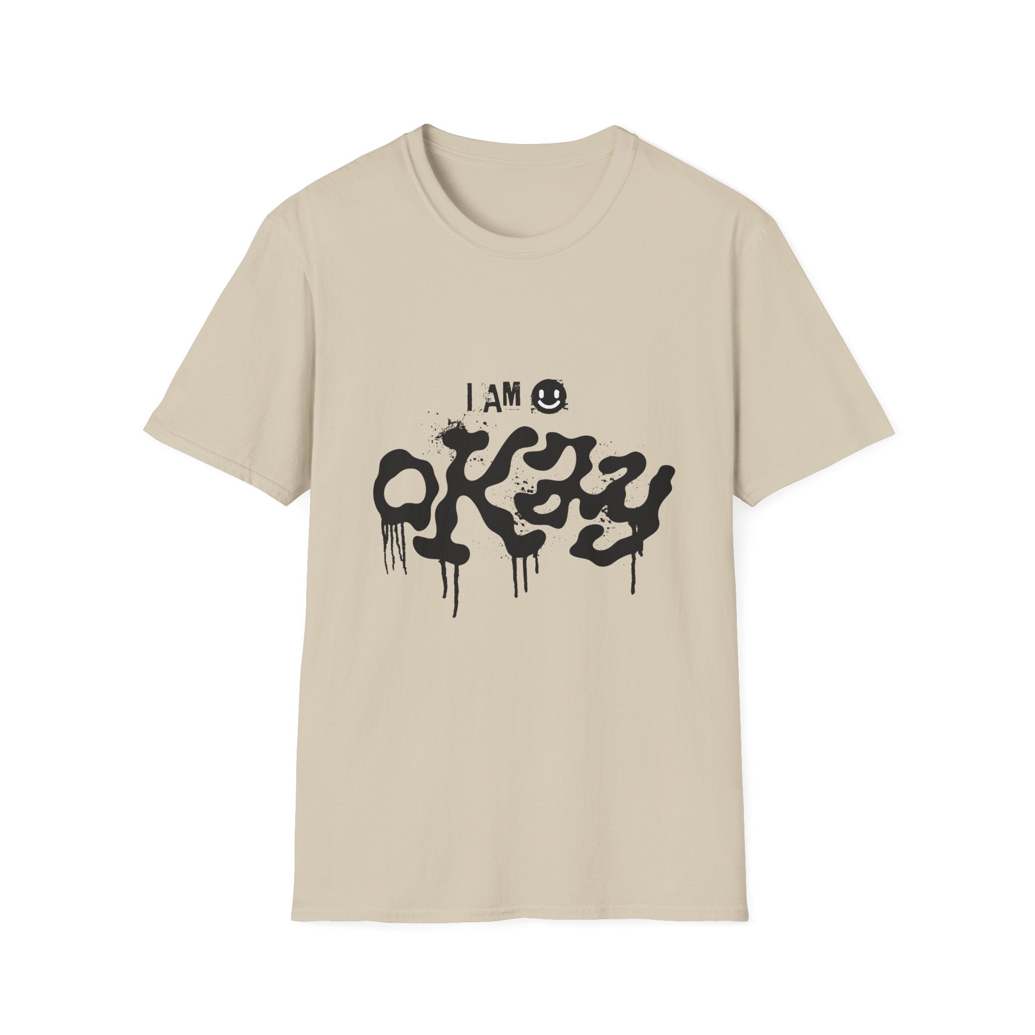I Am Okay T-Shirt - Shirt Cave