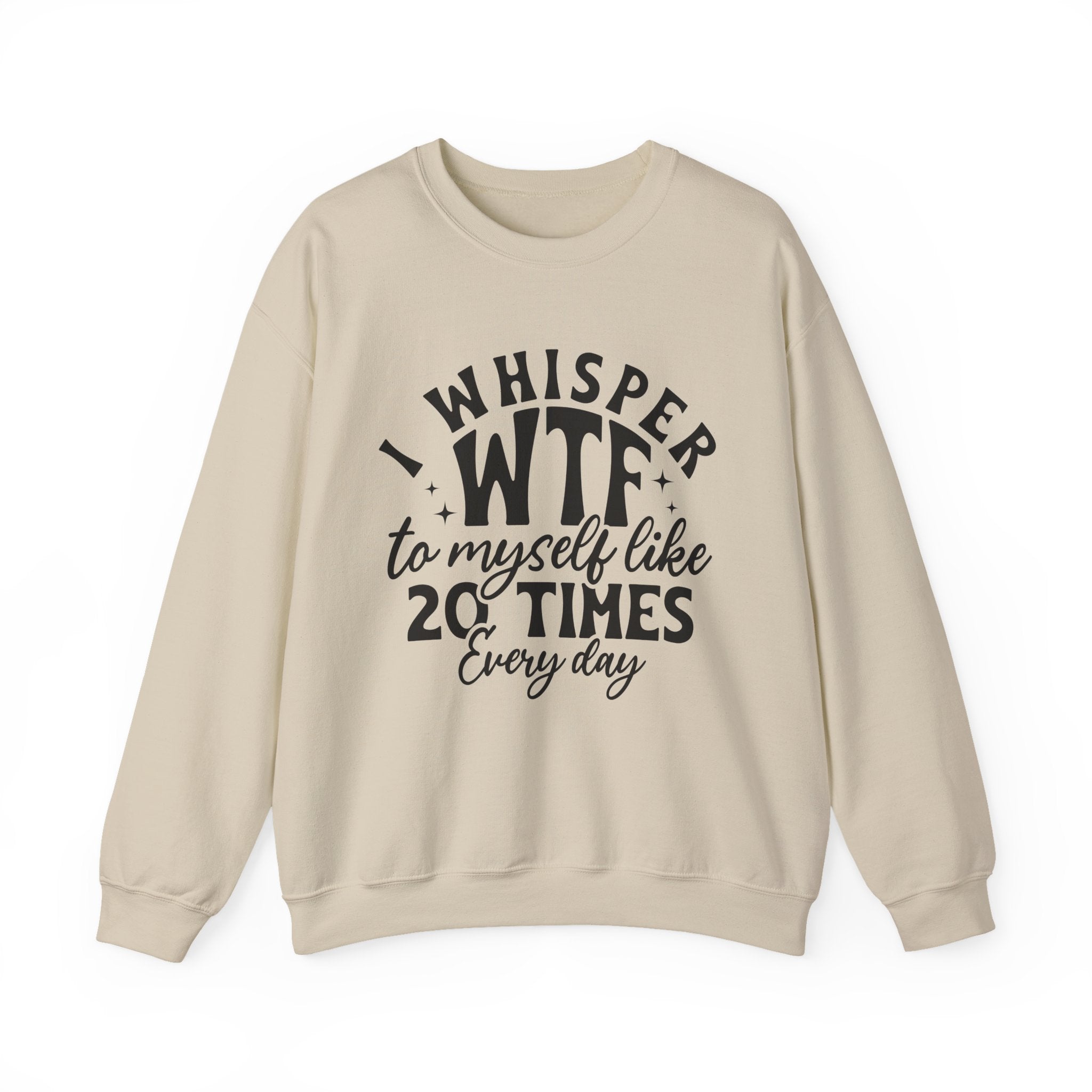I Whisper WTF Sweatshirt - Shirt Cave