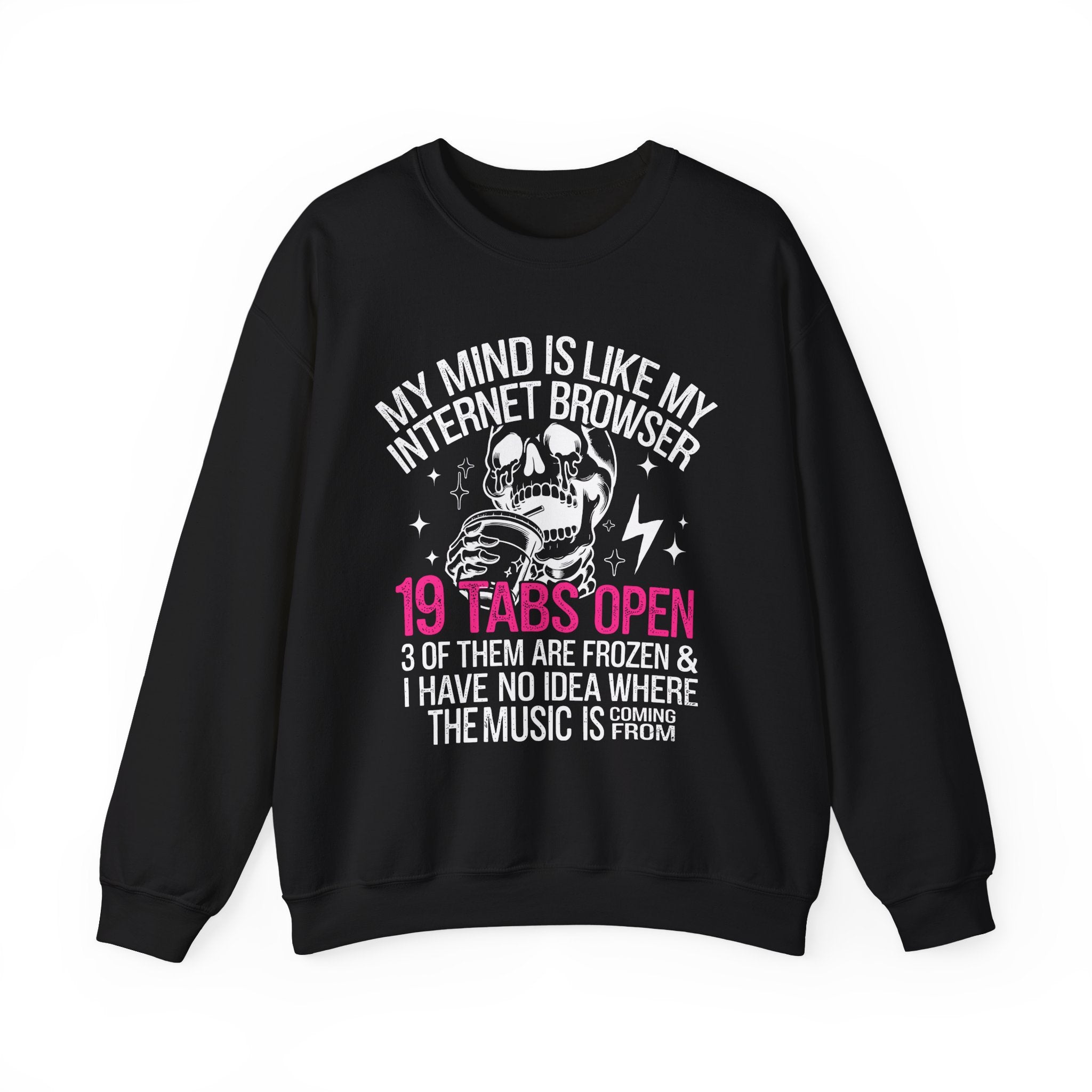 My Mind Is Like My Internet Browser Black Sweatshirt - Shirt Cave