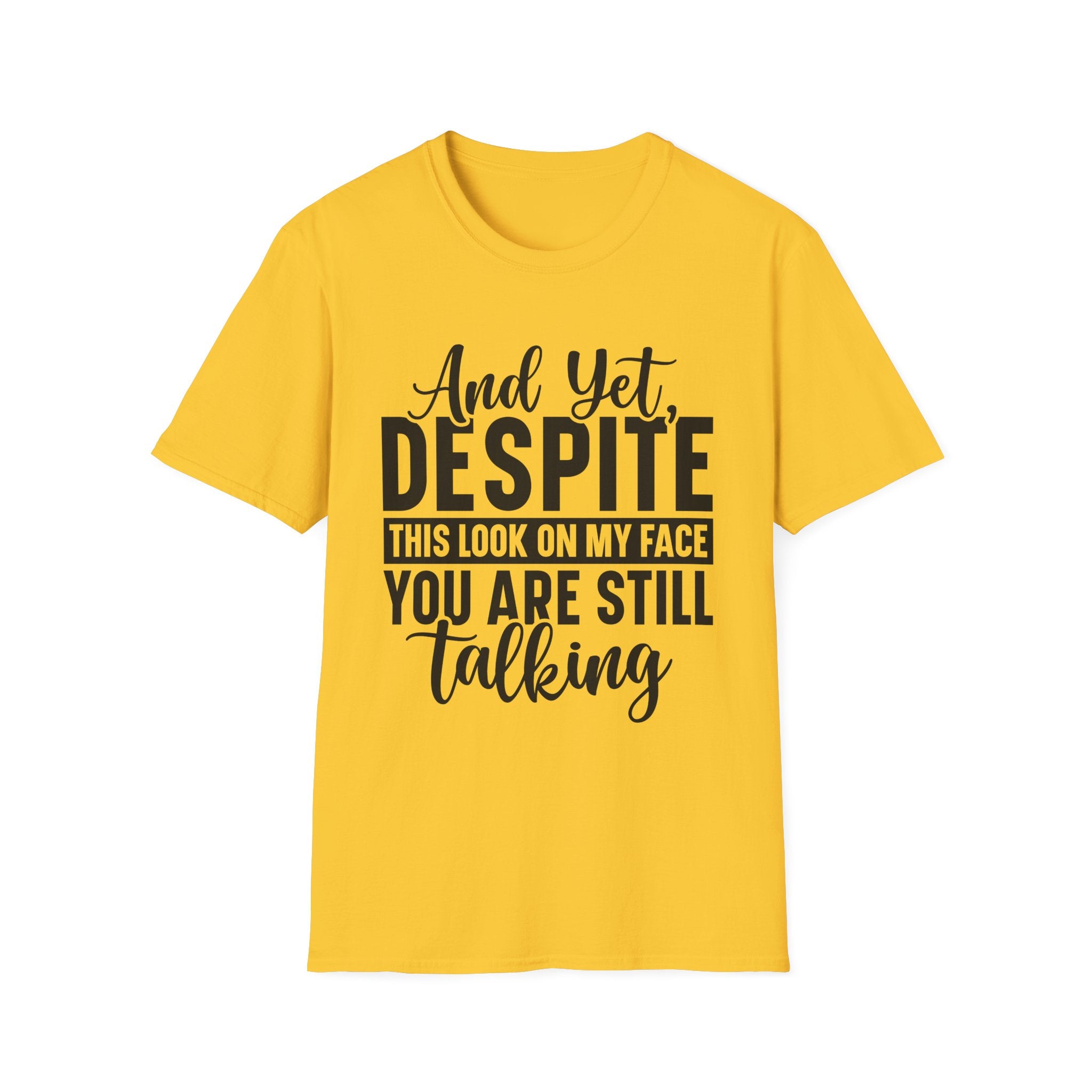 Despite This Look On My Face T-Shirt - Shirt Cave