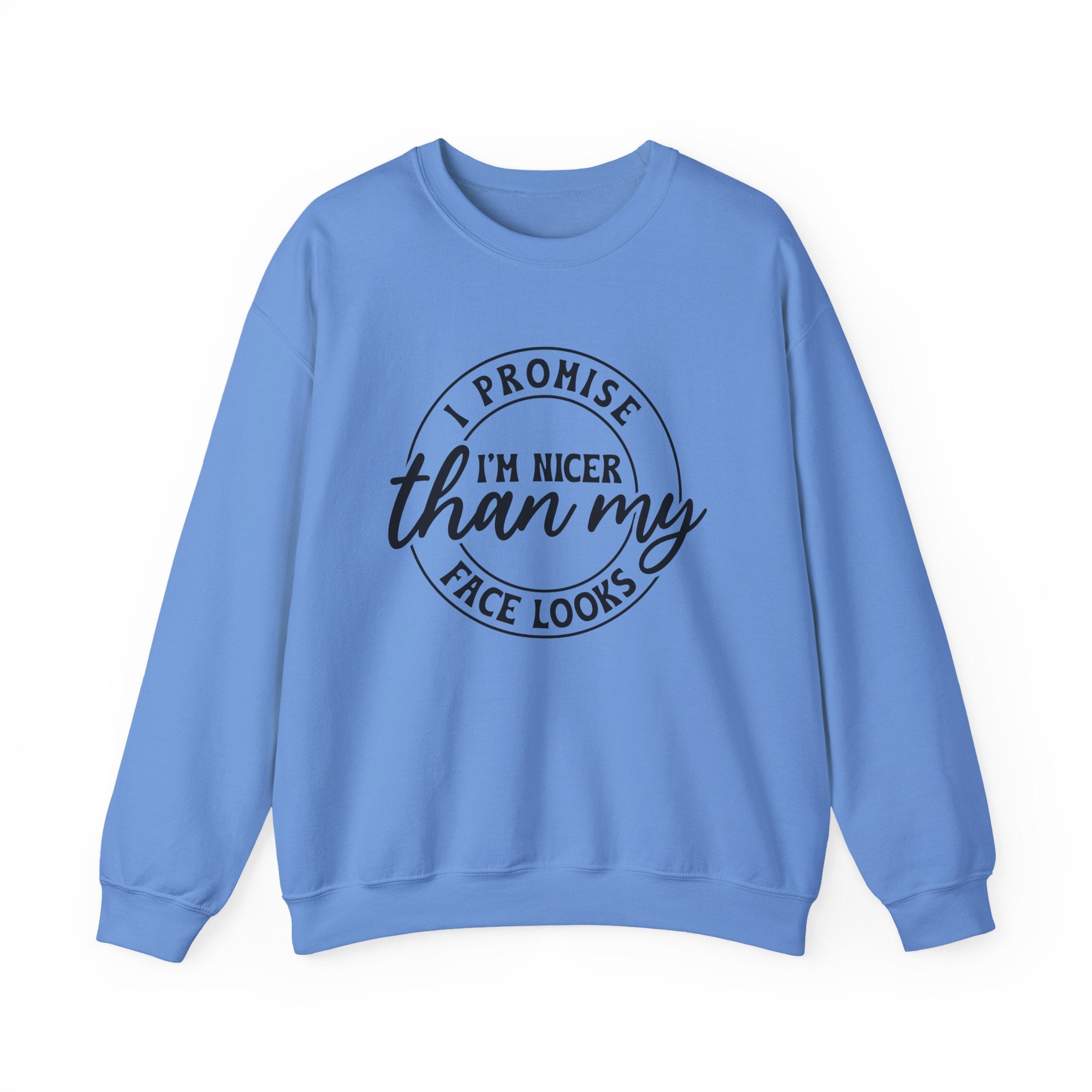 I Promise I'm Nicer Sweatshirt - Shirt Cave