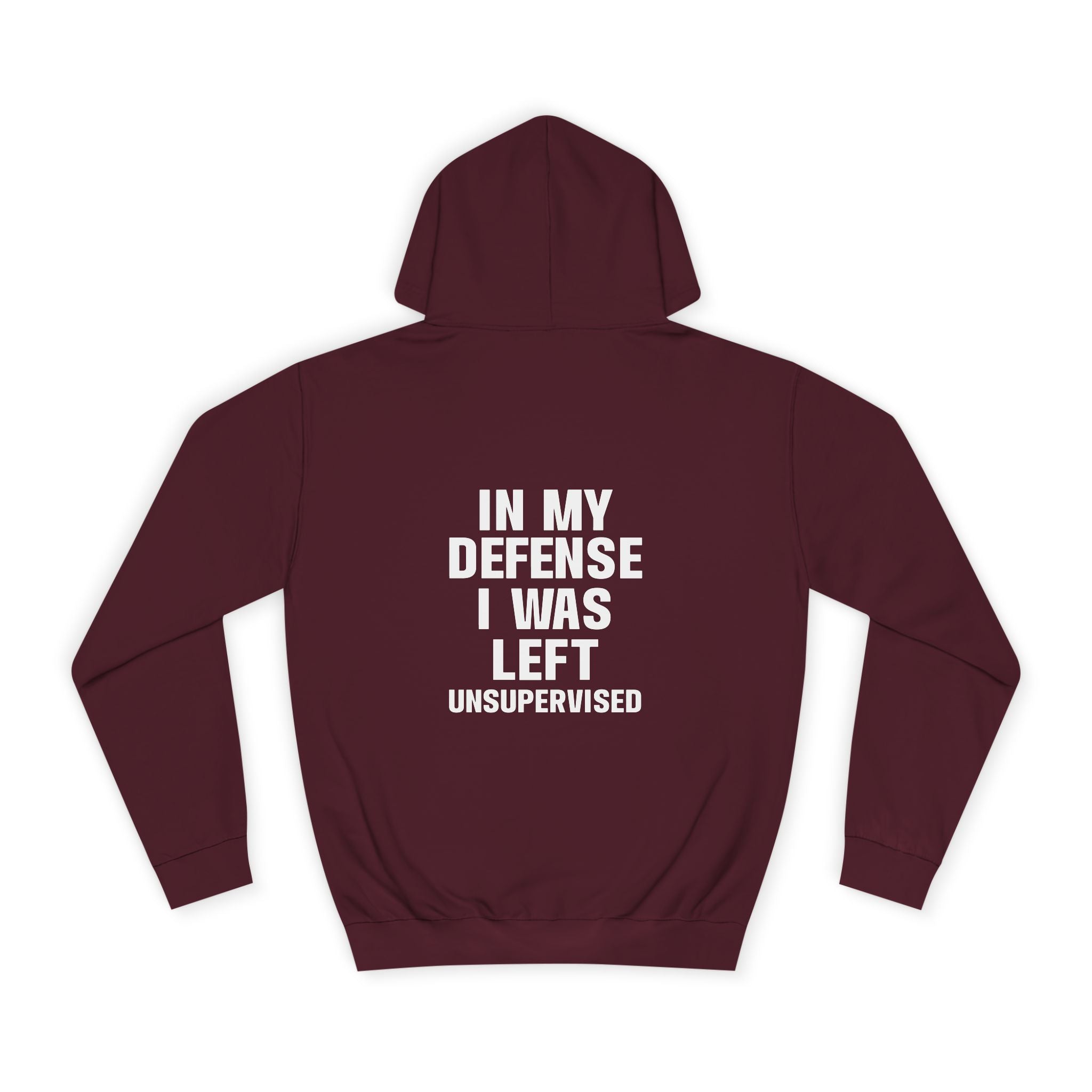 In My Defense I Was Left Unsupervised Hoodie - Shirt Cave