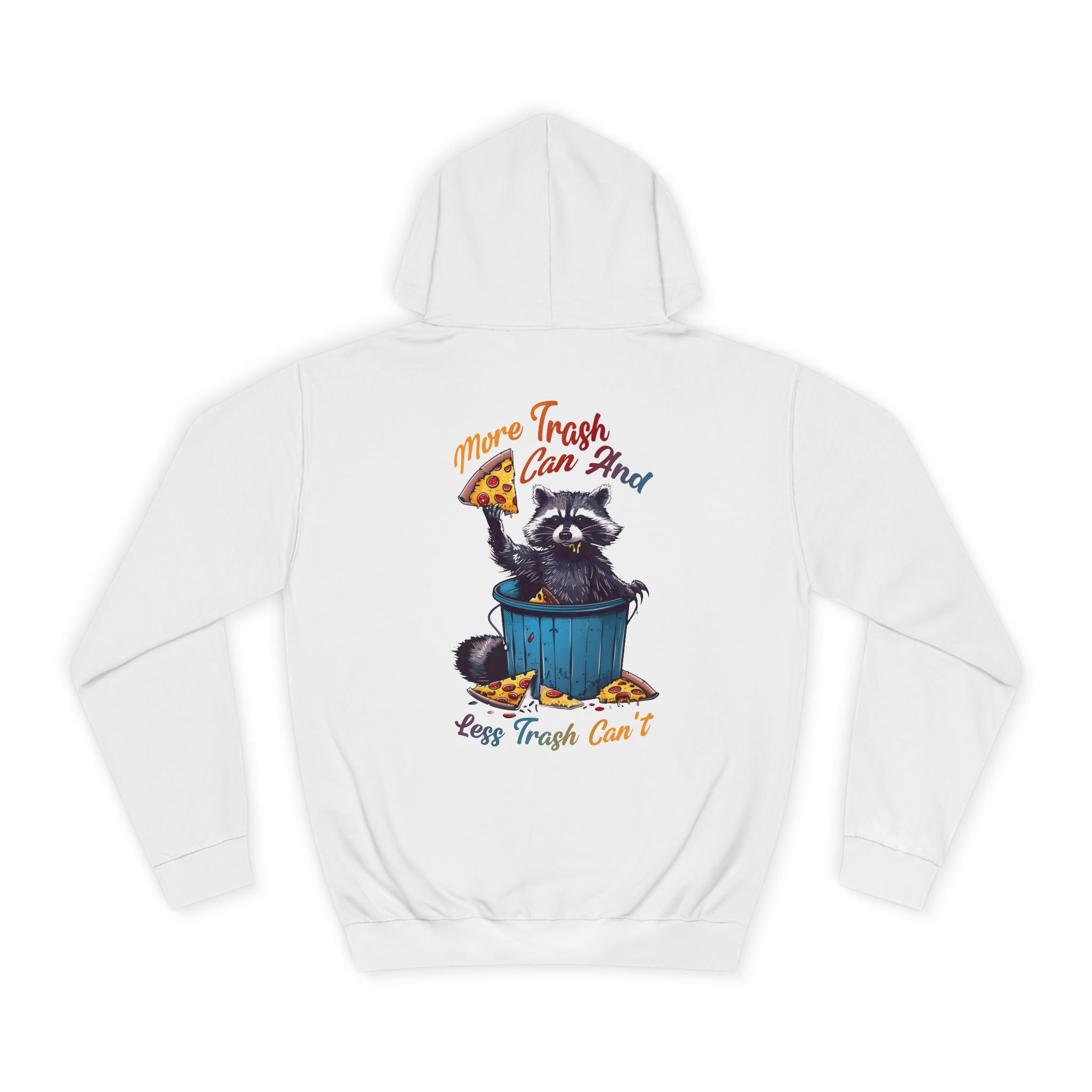 More Trash Can and Less Trash Can't Hoodie - Shirt Cave