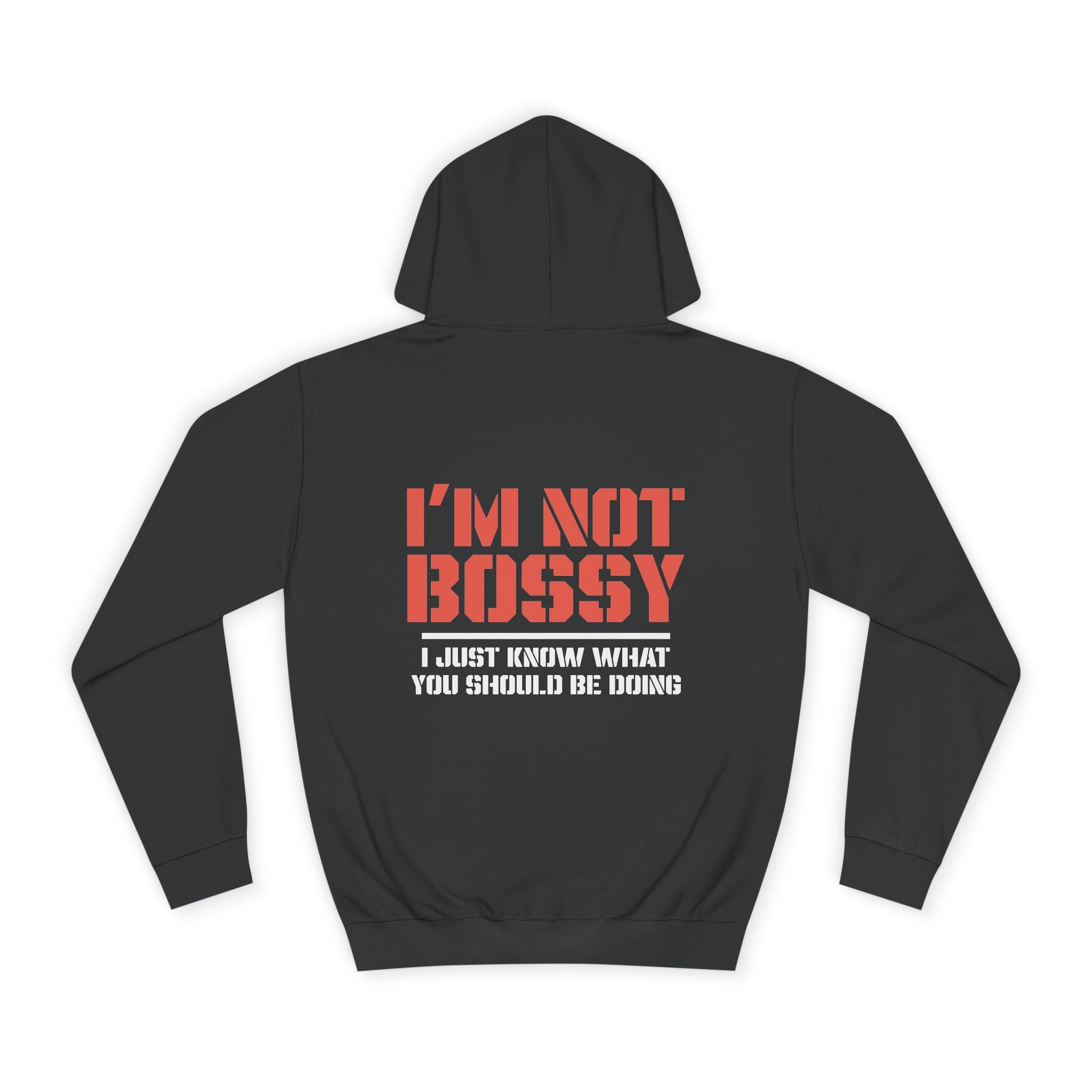 I'm Not Bossy Hoodie - Shirt Cave