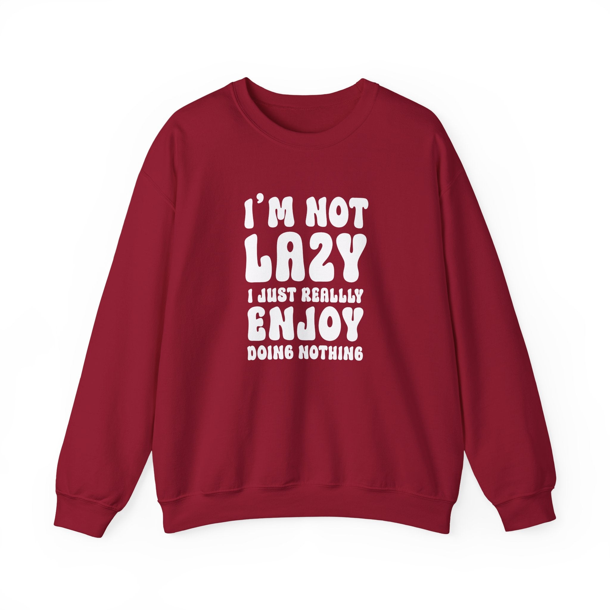 I'm Not Lazy Sweatshirt - Shirt Cave