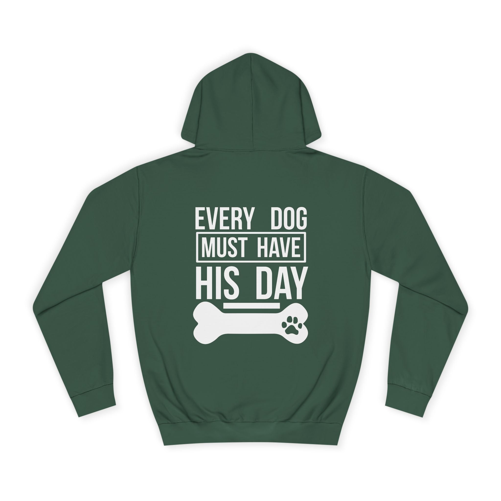 Every Dog Must Have His Day Hoodie - Shirt Cave