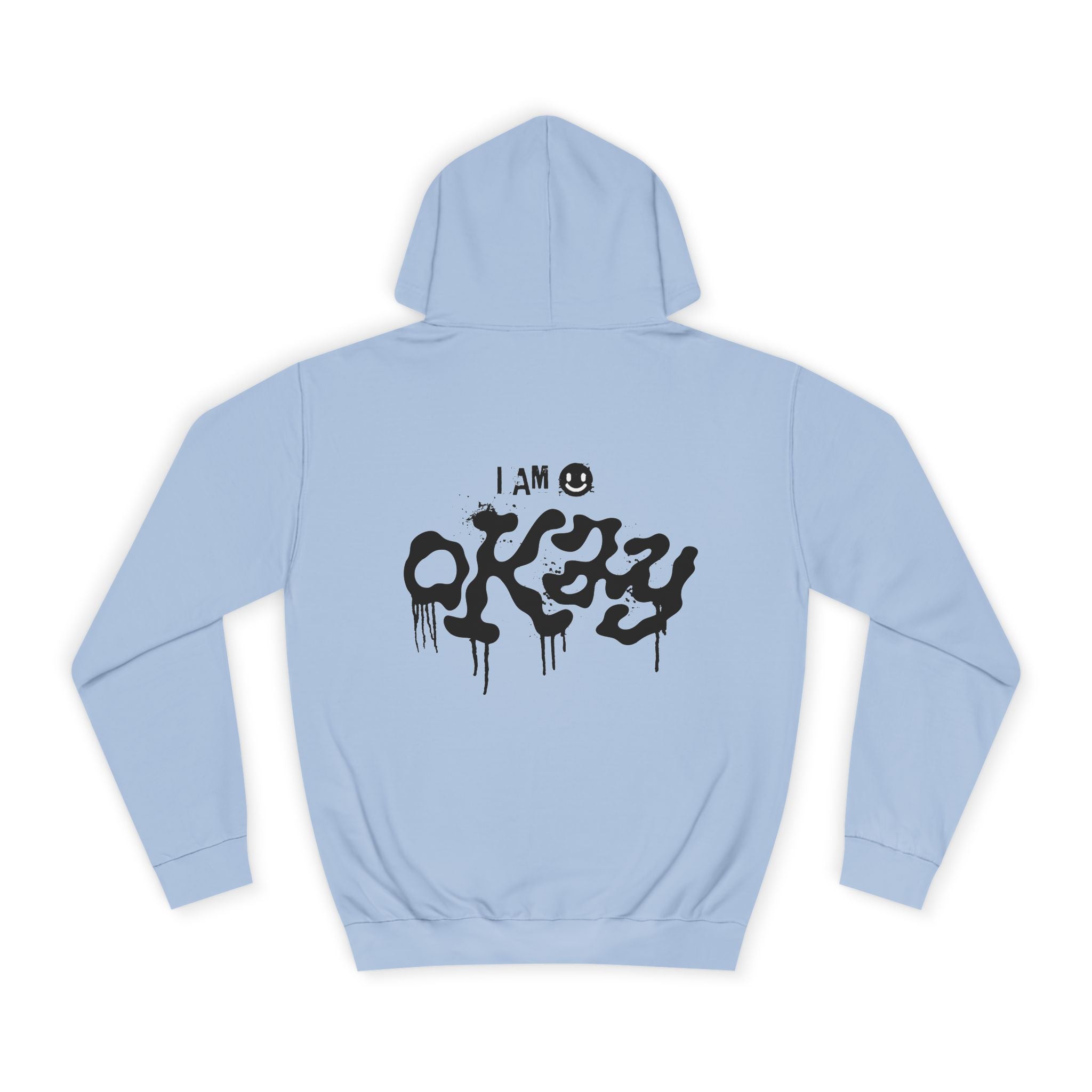 I Am Okay Hoodie - Shirt Cave