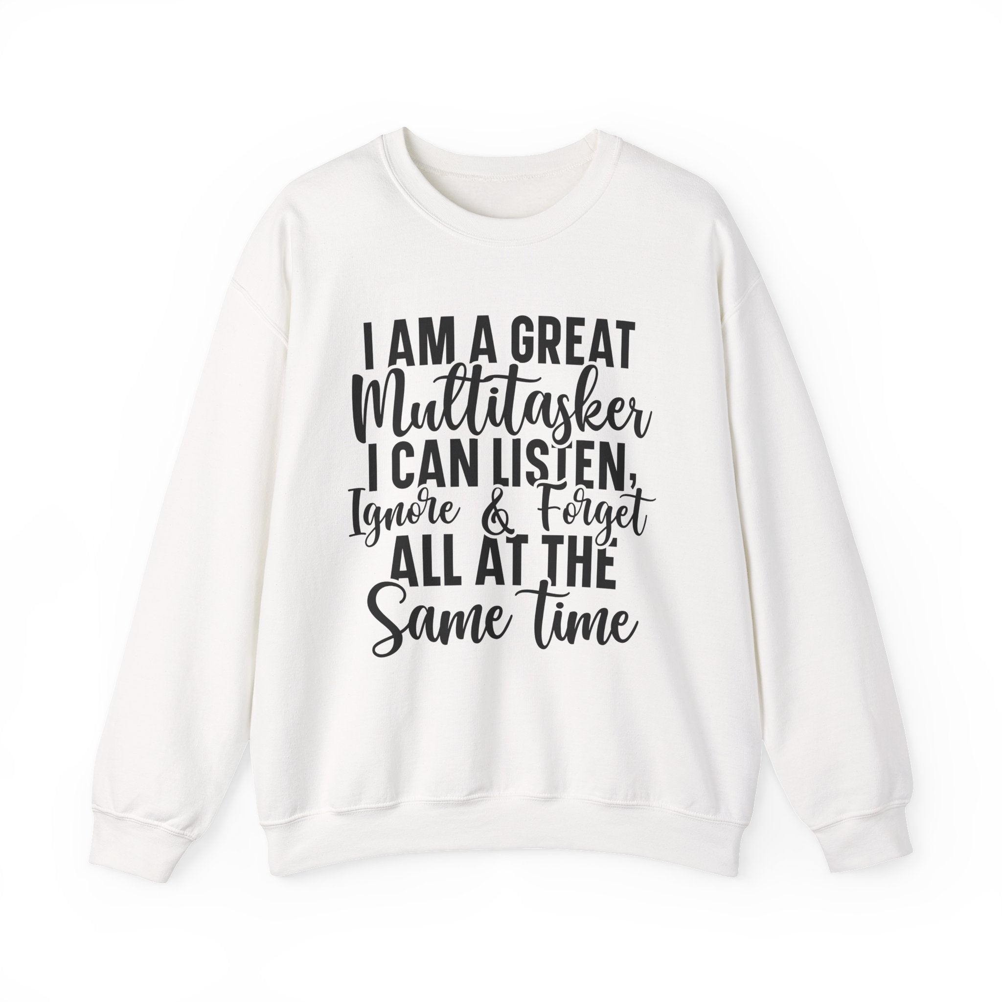 I Am A Great Multitasker Sweatshirt - Shirt Cave