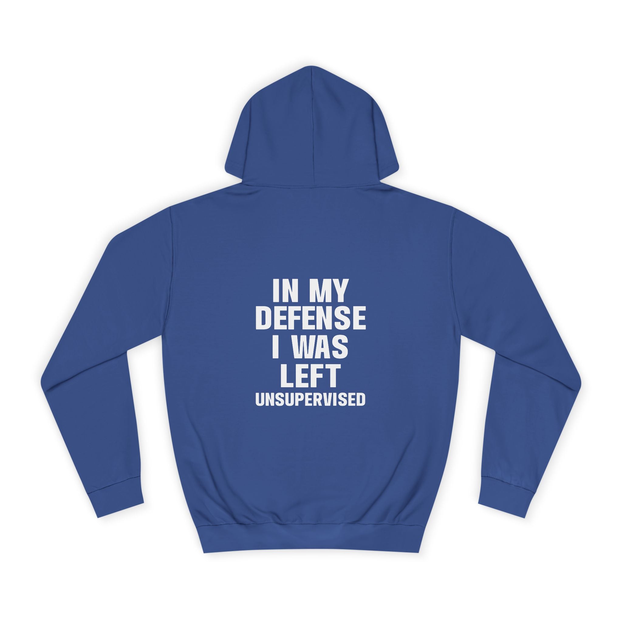 In My Defense I Was Left Unsupervised Hoodie - Shirt Cave