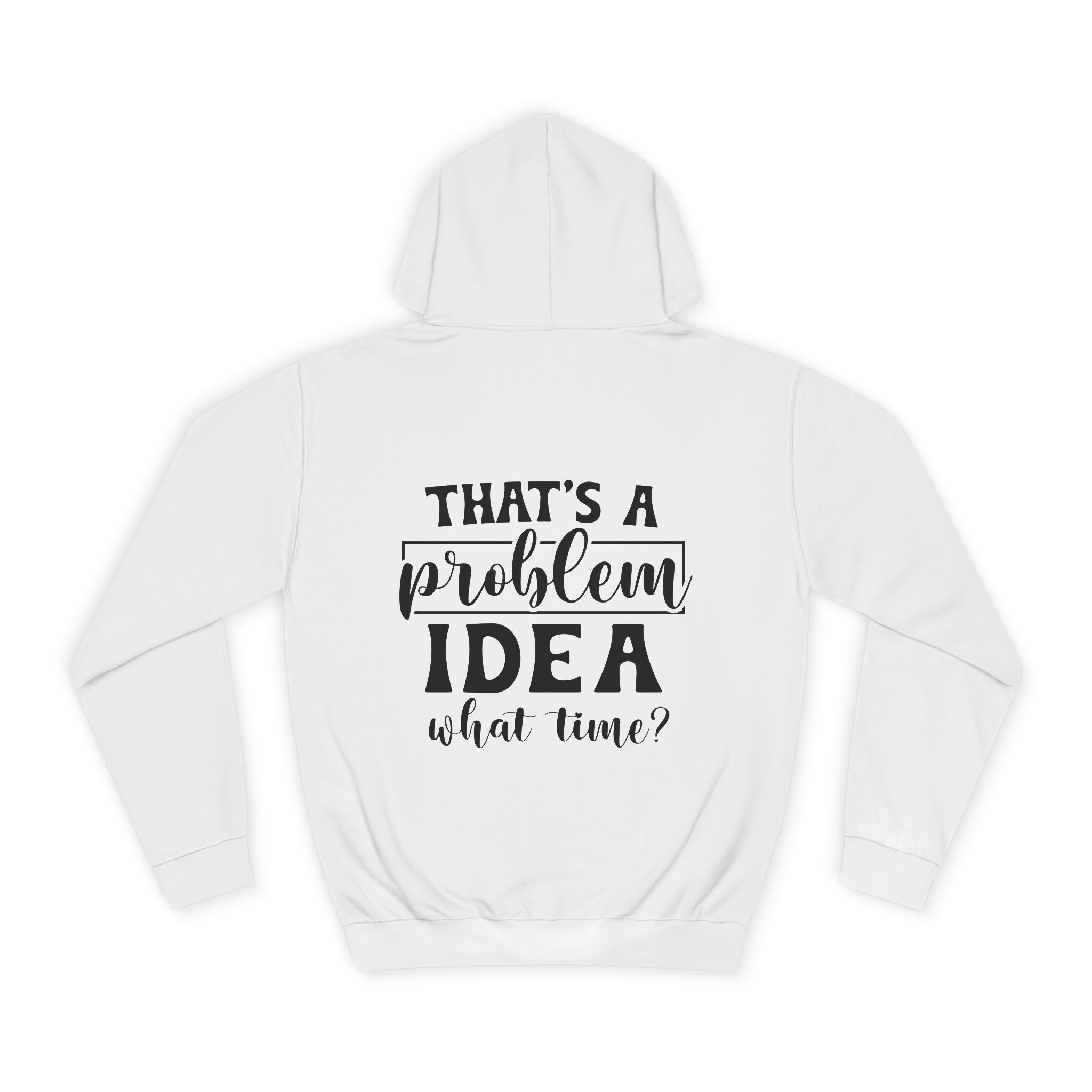 That's a Problem Idea Hoodie - Shirt Cave