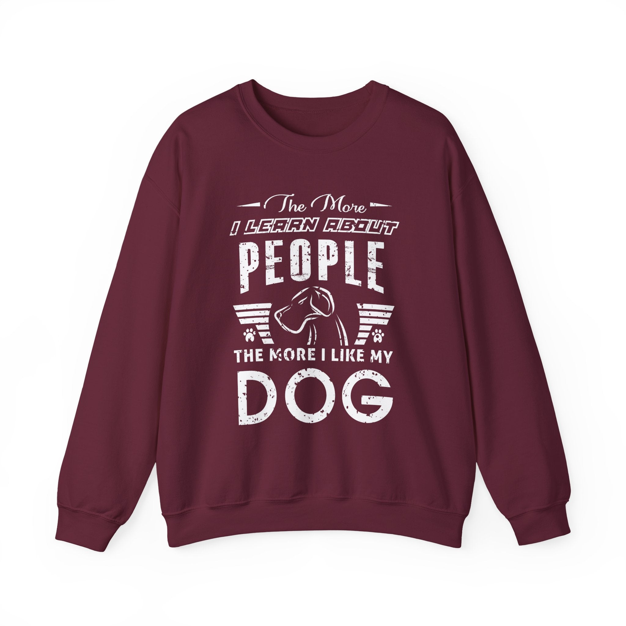 The More I Learn About People - The More I Like My Dog Sweatshirt - Shirt Cave