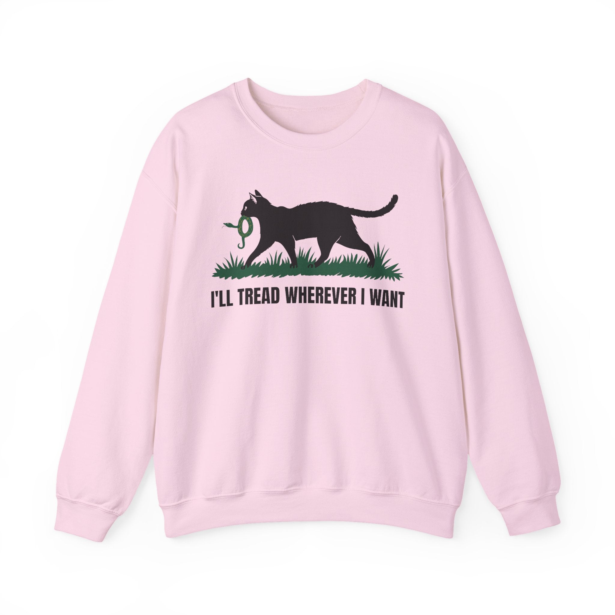 I'll Tread Wherever I Want Sweatshirt - Shirt Cave