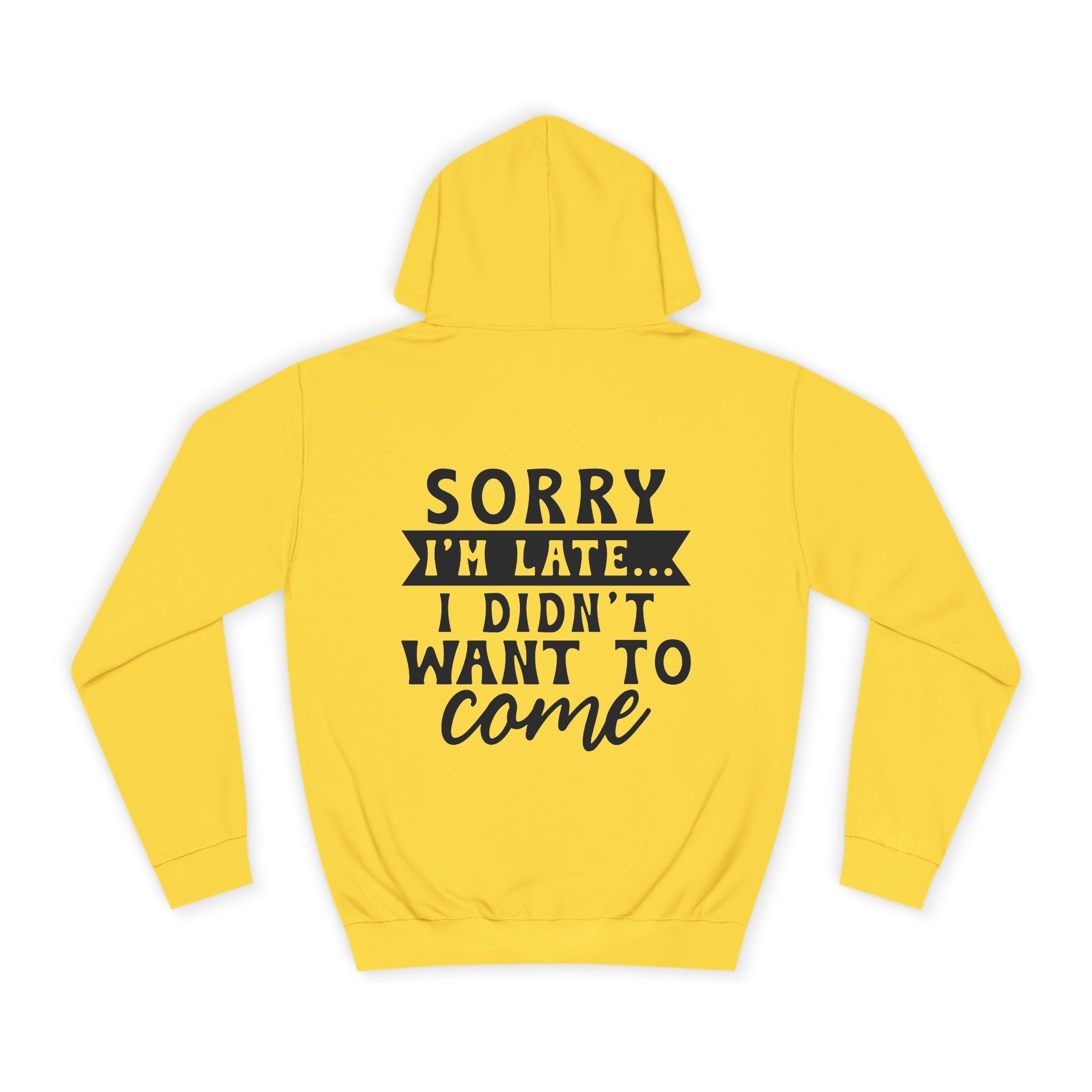 Sorry I'm Late Hoodie - Shirt Cave