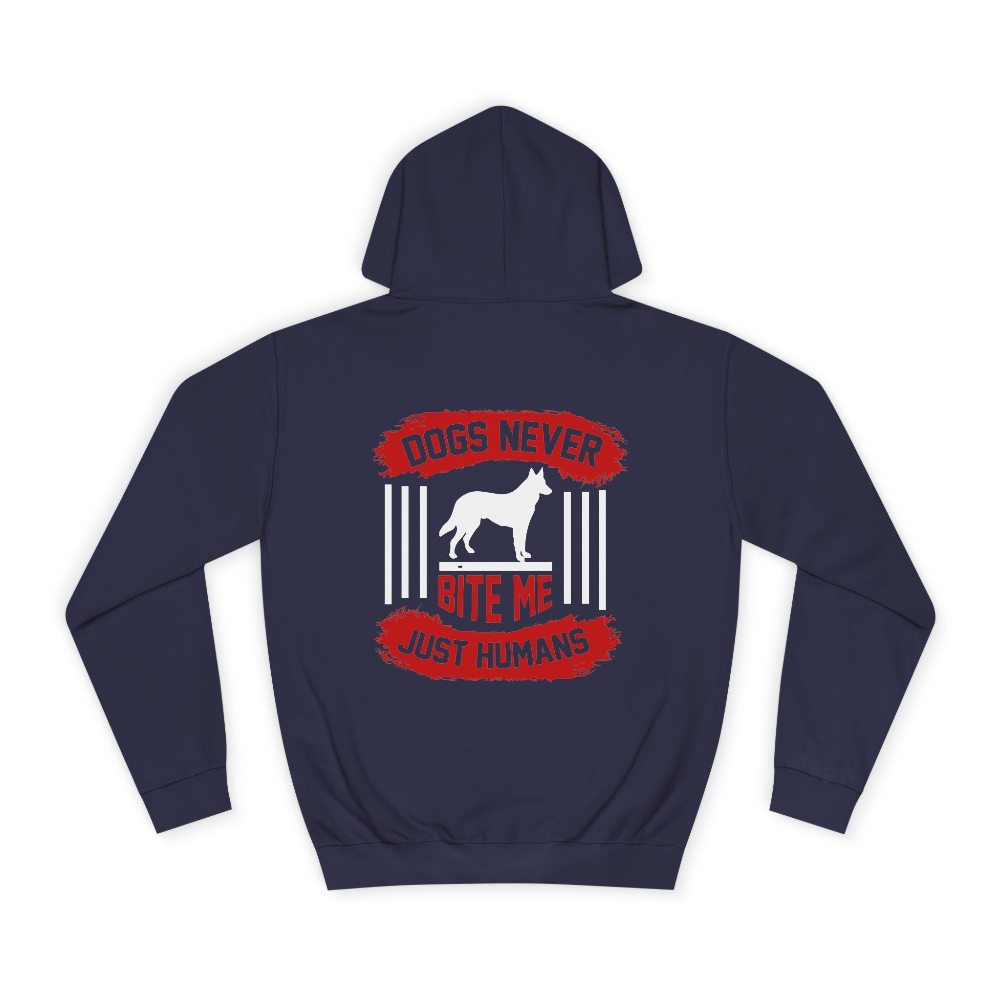 Dogs Never Bite Me Just Humans Hoodie - Shirt Cave
