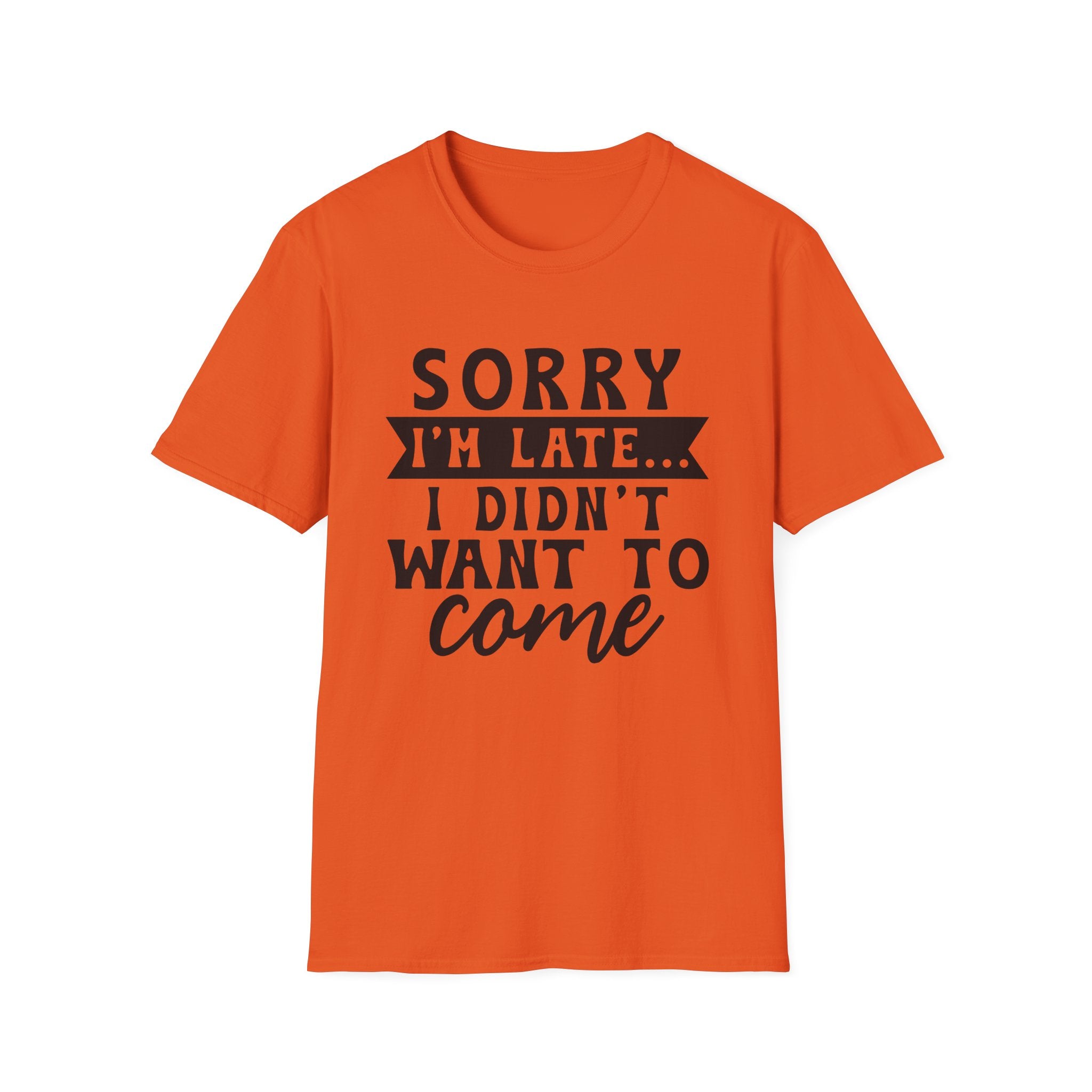 Sorry I'm Late T-Shirt - Shirt Cave