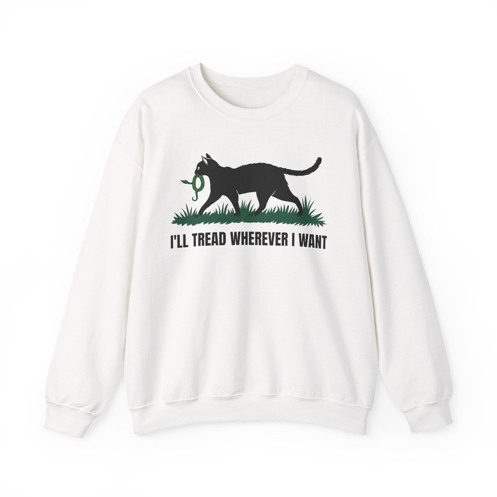 I'll Tread Wherever I Want Sweatshirt - Shirt Cave