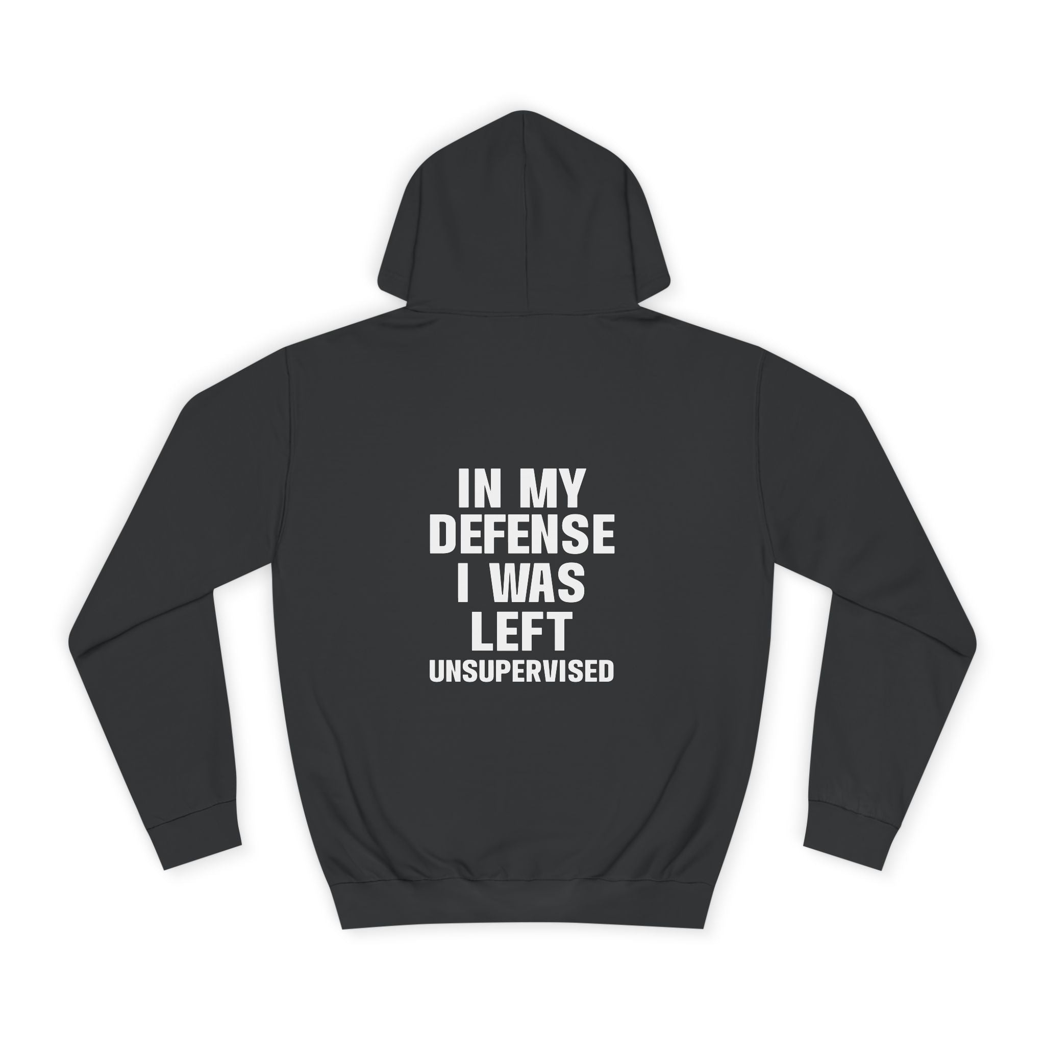 In My Defense I Was Left Unsupervised Hoodie - Shirt Cave