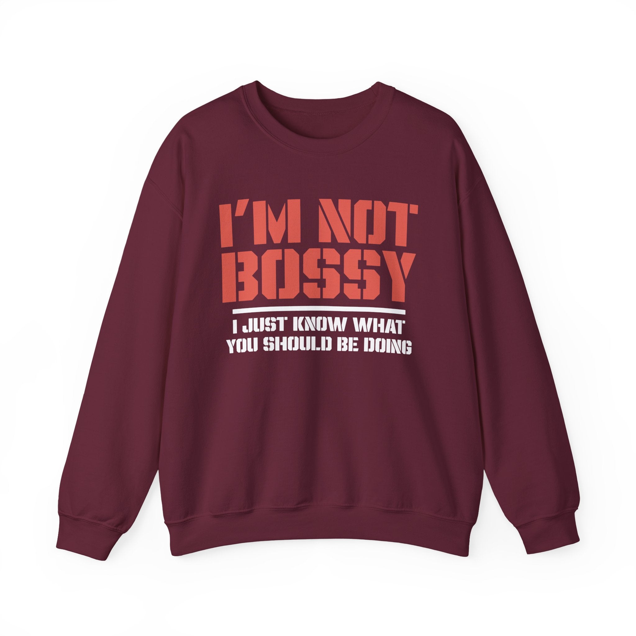 I’m Not Bossy Sweatshirt - Shirt Cave