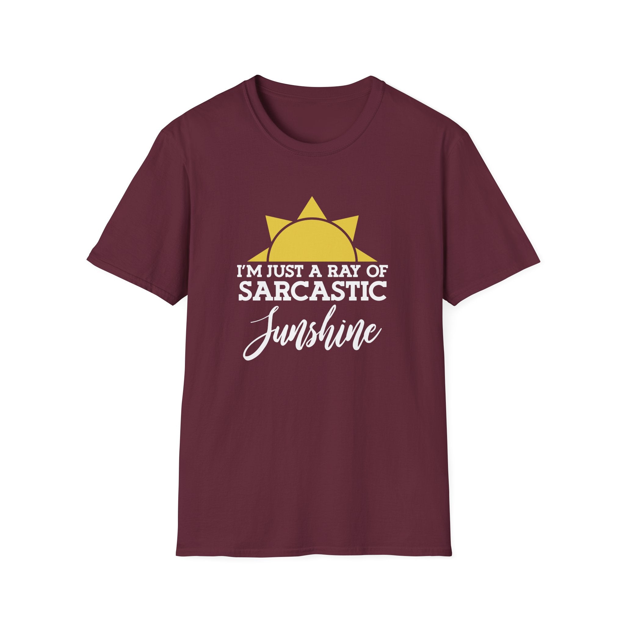 I'm Just a Ray Of Sarcastic Sunshine T-Shirt - Shirt Cave