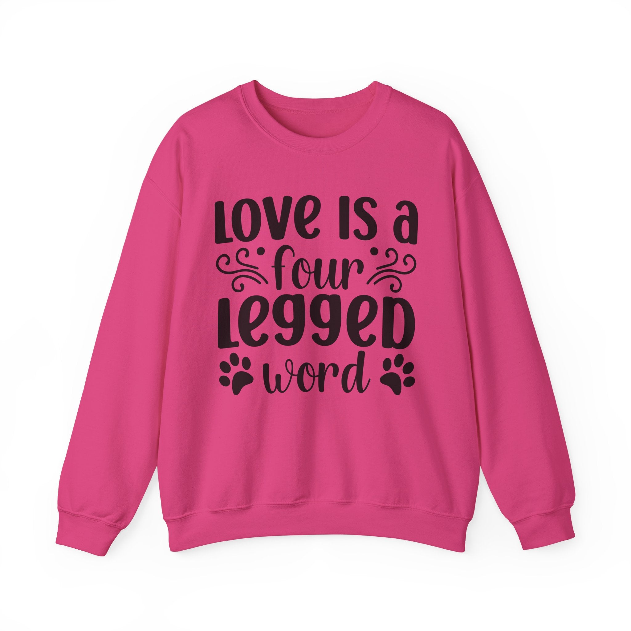 Love Is A Four Legged Word Sweatshirt - Shirt Cave