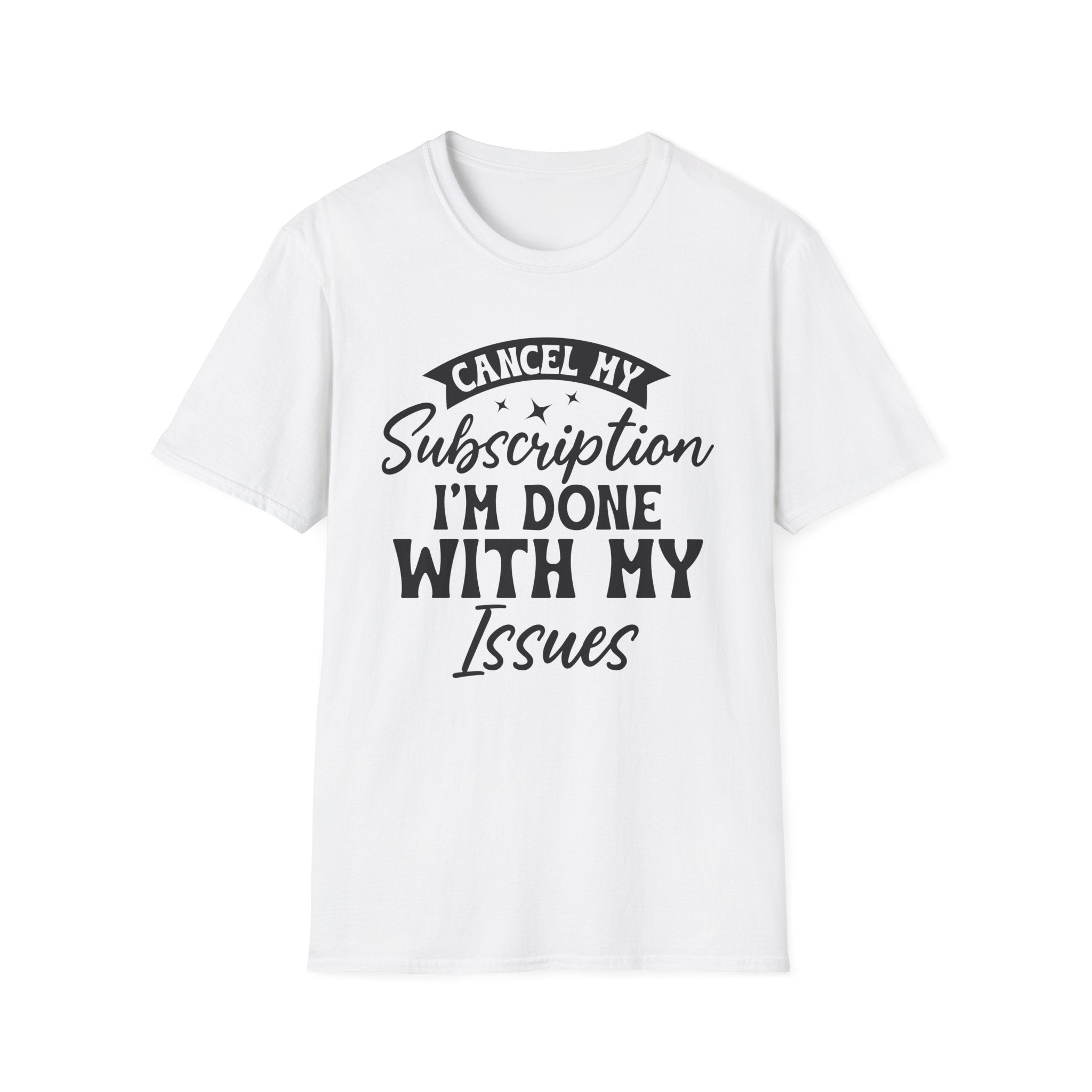Cancel My Subscription T-Shirt - Shirt Cave