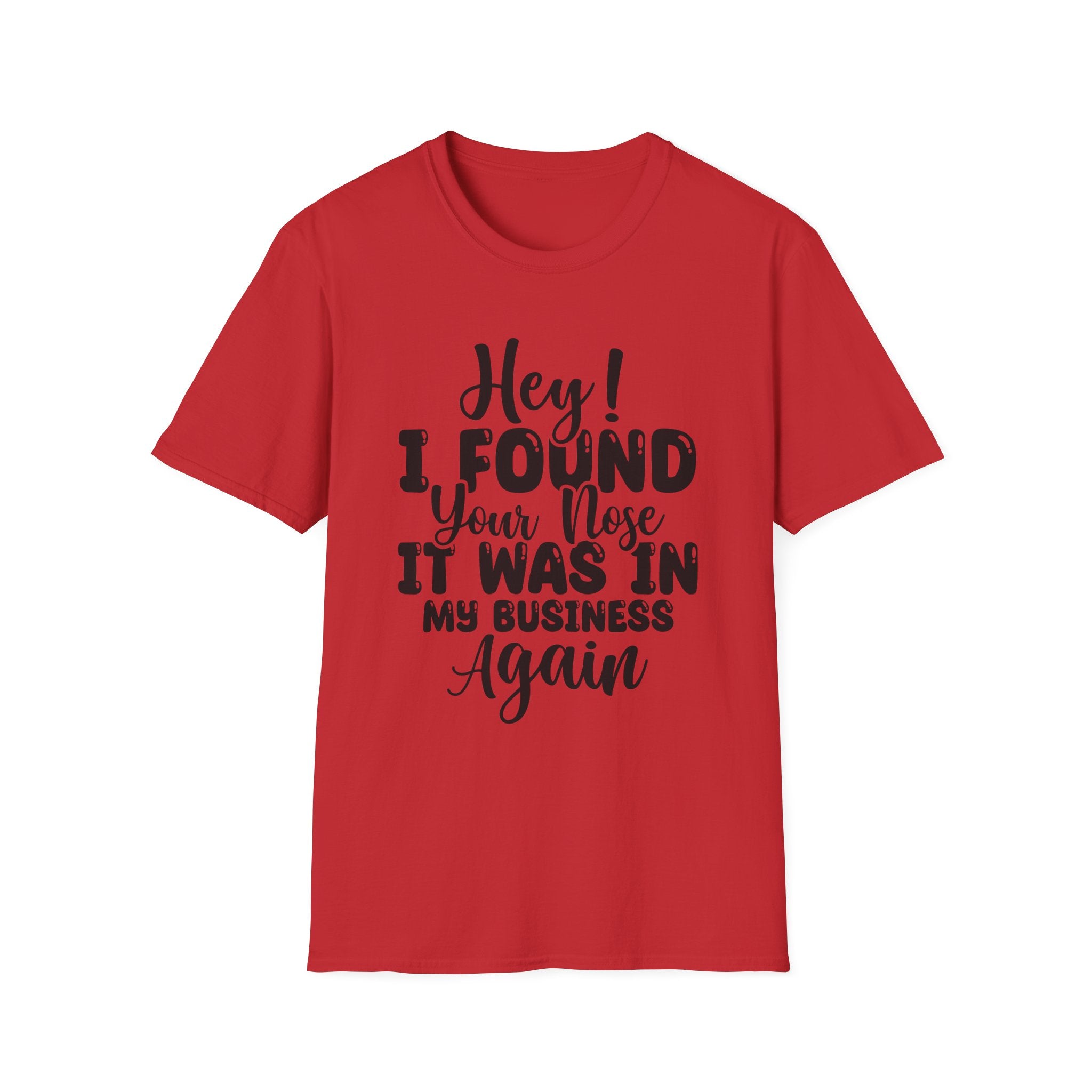 Hey! I Found Your Nose T-Shirt - Shirt Cave