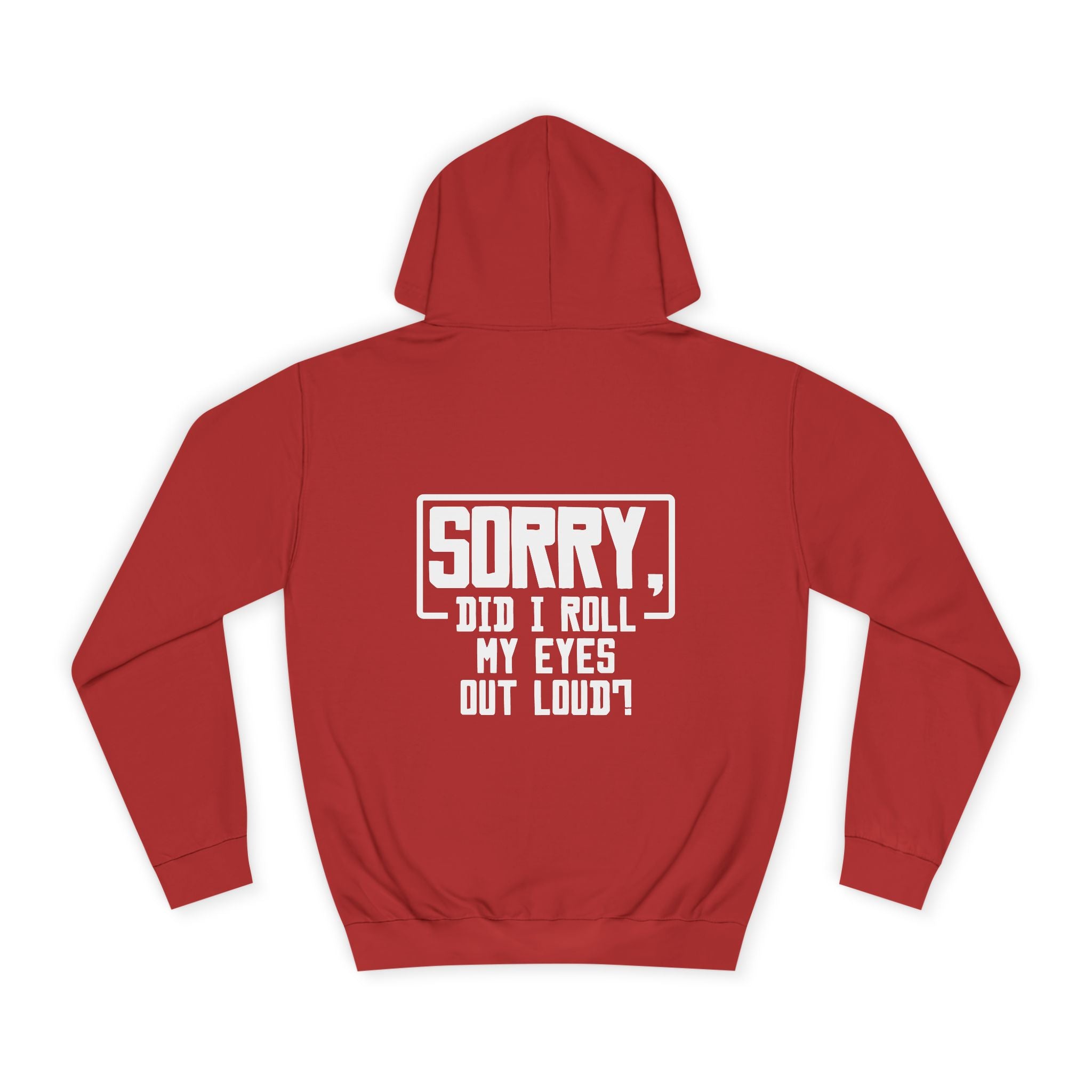 Sorry Did I Roll My Eyes Out Loud Hoodie - Shirt Cave