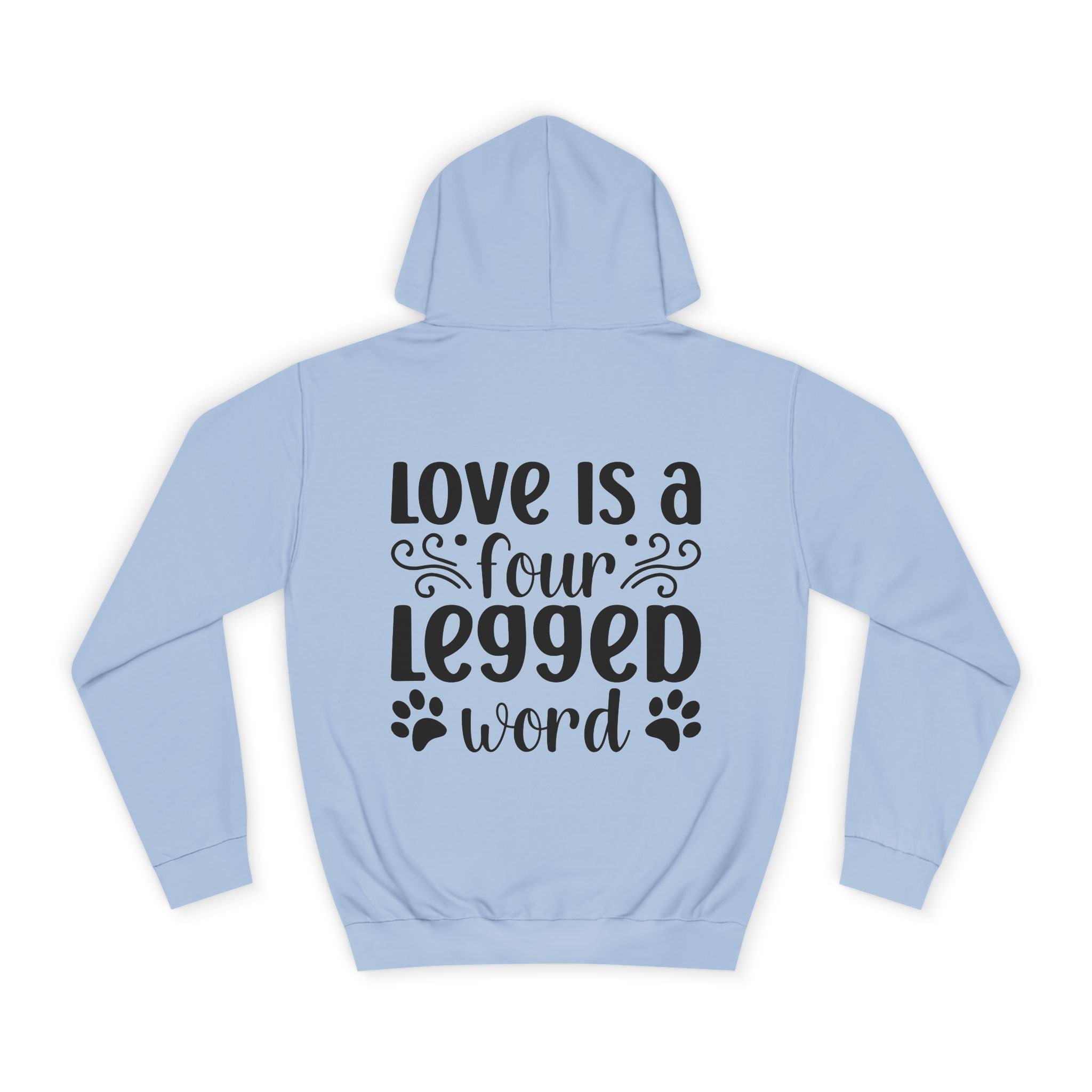 Love is a Four Legged Word Hoodie - Shirt Cave