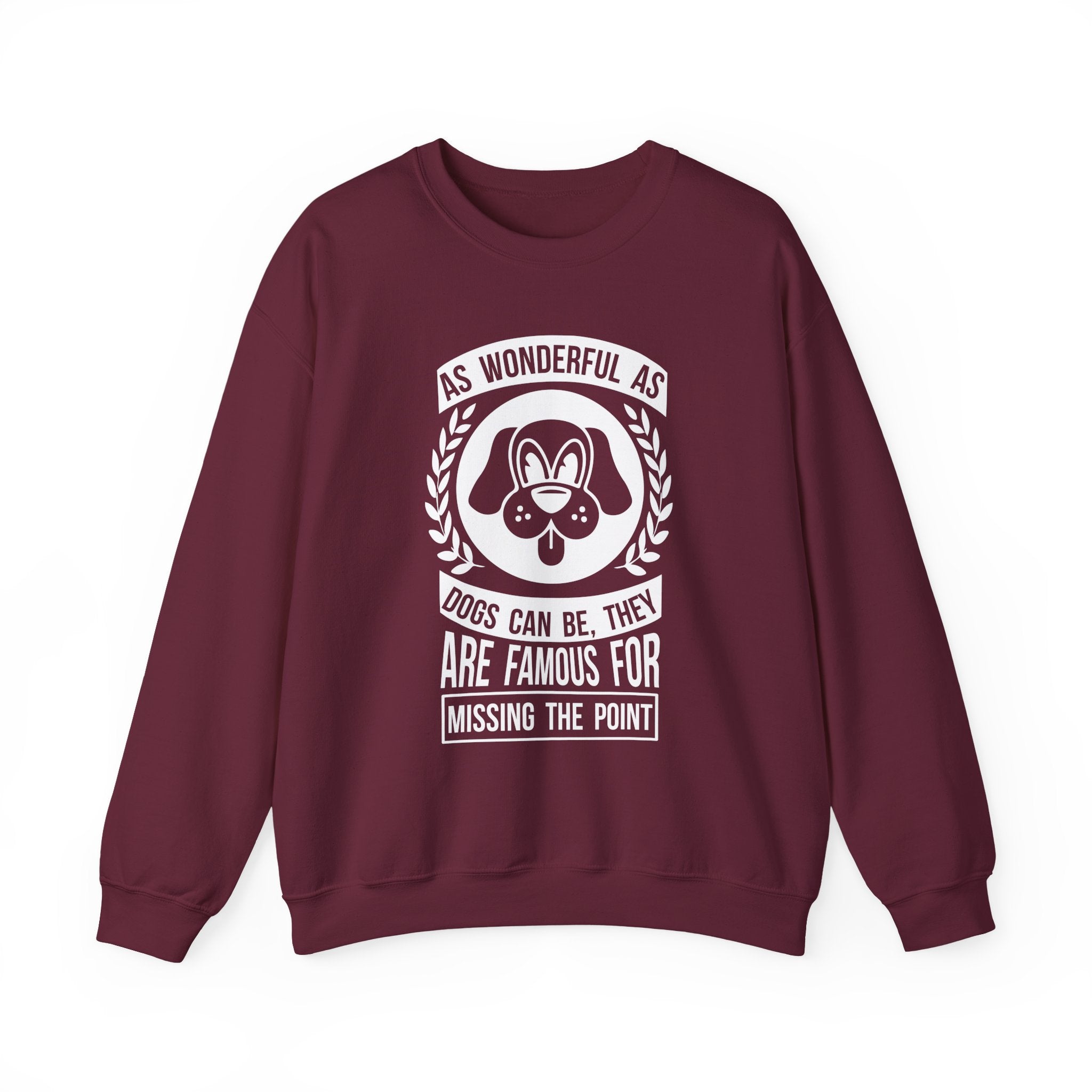Dogs Are Famous For Missing The Point Sweatshirt - Shirt Cave